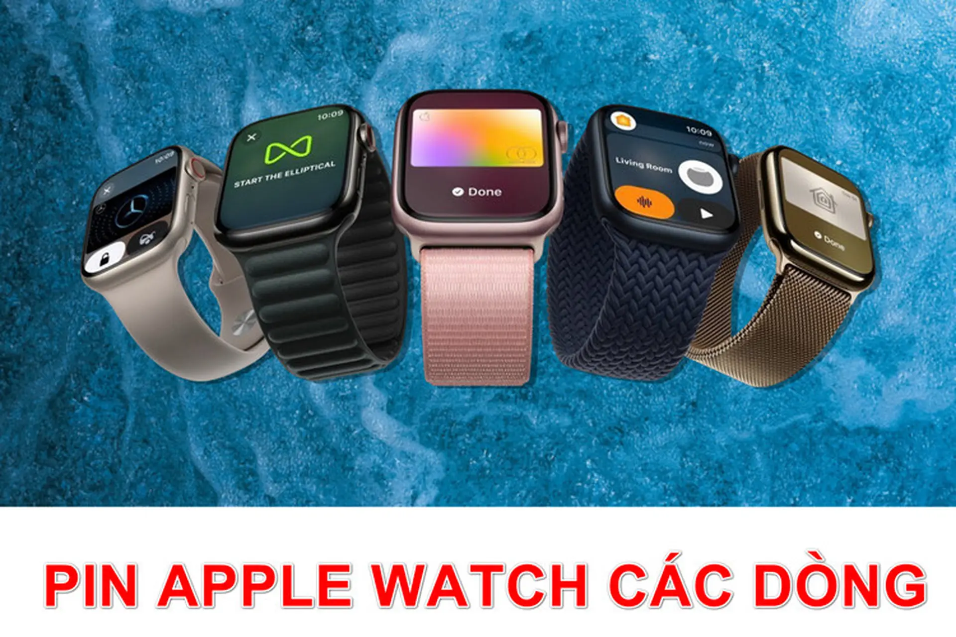 Pin Apple Watch: Cùng xem lại lịch sử gần 10 năm Apple đã thay đổi những gì? 