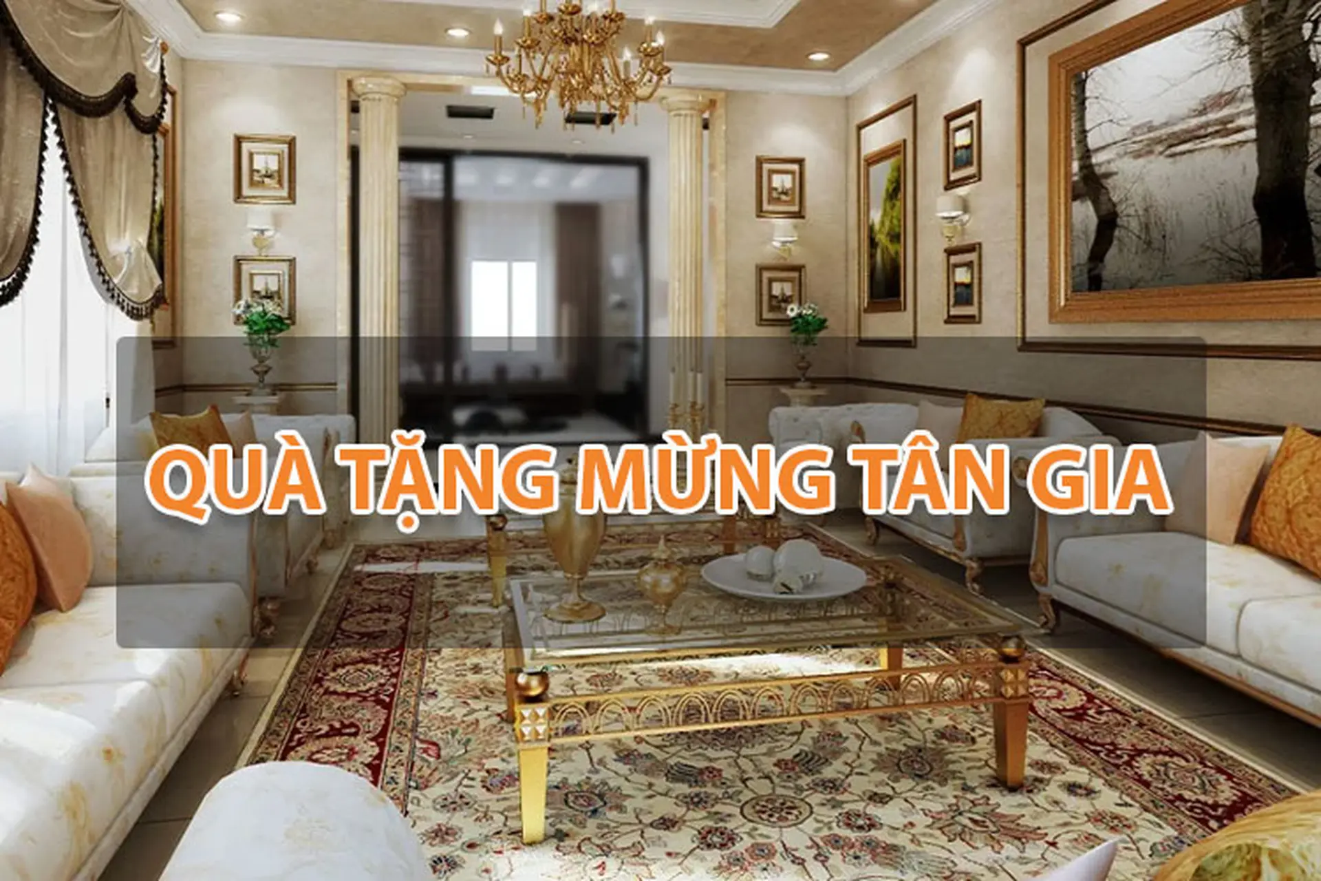 Gợi ý top 10 món quà tặng mừng tân gia tinh tế, ý nghĩa hợp sở thích gia chủ