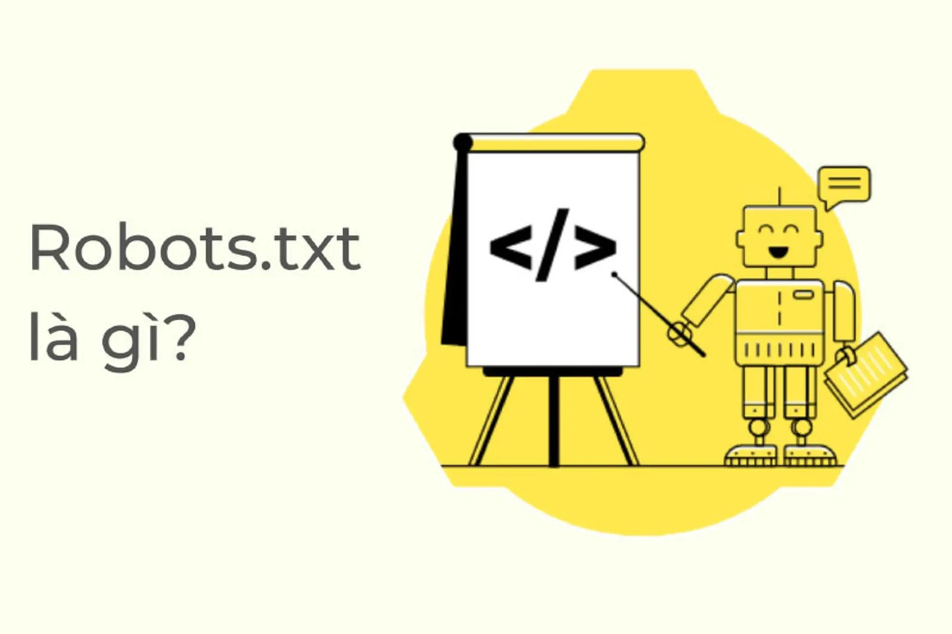 Robots.txt là gì? Vai trò của file robots.txt trong SEO và quản lý website
