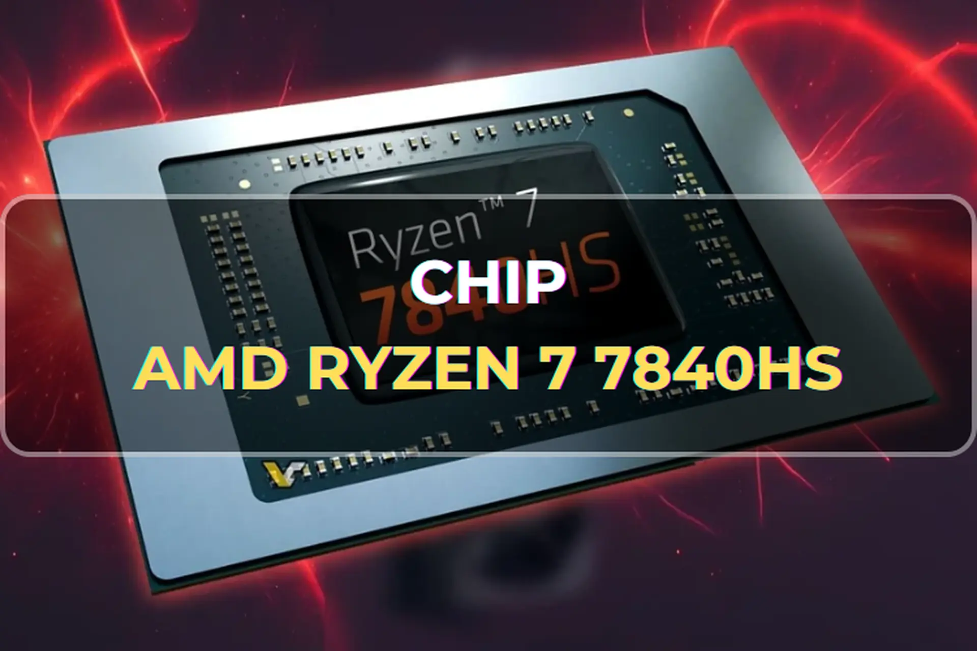 Giải mã tất tần tật chip AMD Ryzen 7 7840HS: Sự lựa chọn tối ưu dành cho game thủ và nhà sáng tạo nội dung