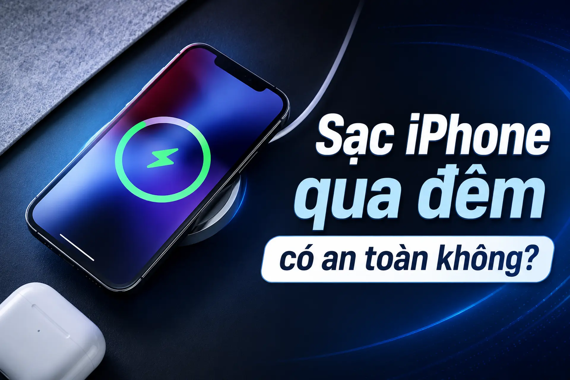 Sạc iPhone qua đêm có an toàn không? Giải đáp tác động đến pin và cách sạc đúng