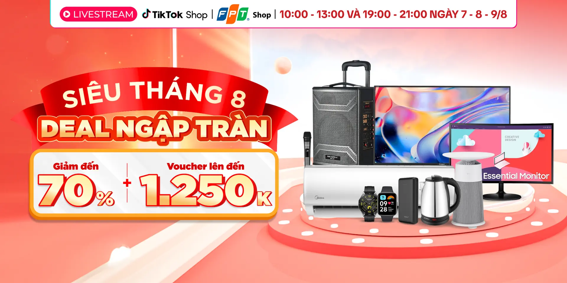 Siêu tháng 8 – Deal ngập tràn, giảm đến 70% tại Livestream TikTok FPT Shop