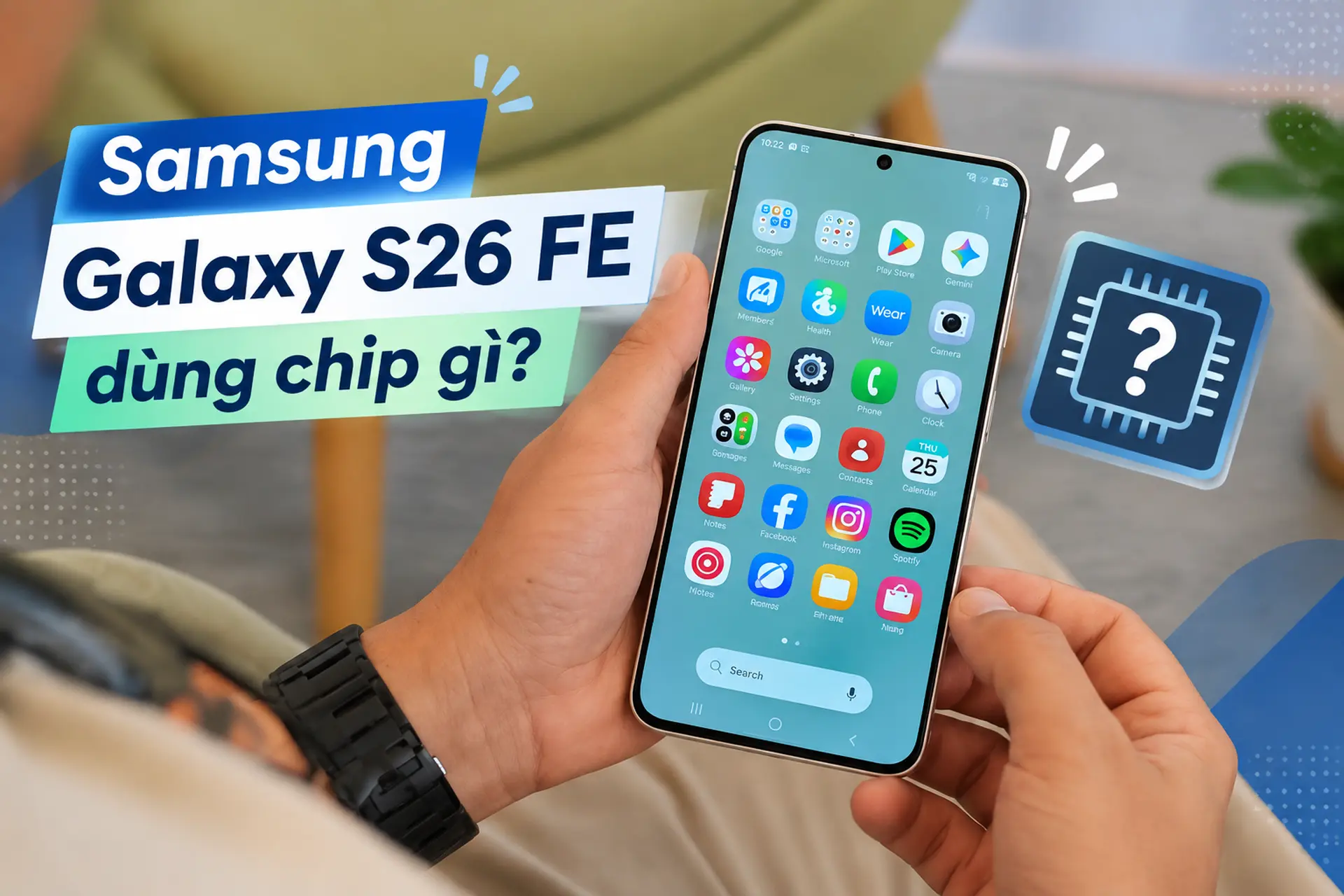 Samsung Galaxy S26 FE dùng chip gì? Khám phá sức mạnh Exynos 2500 tiến trình 3 nm