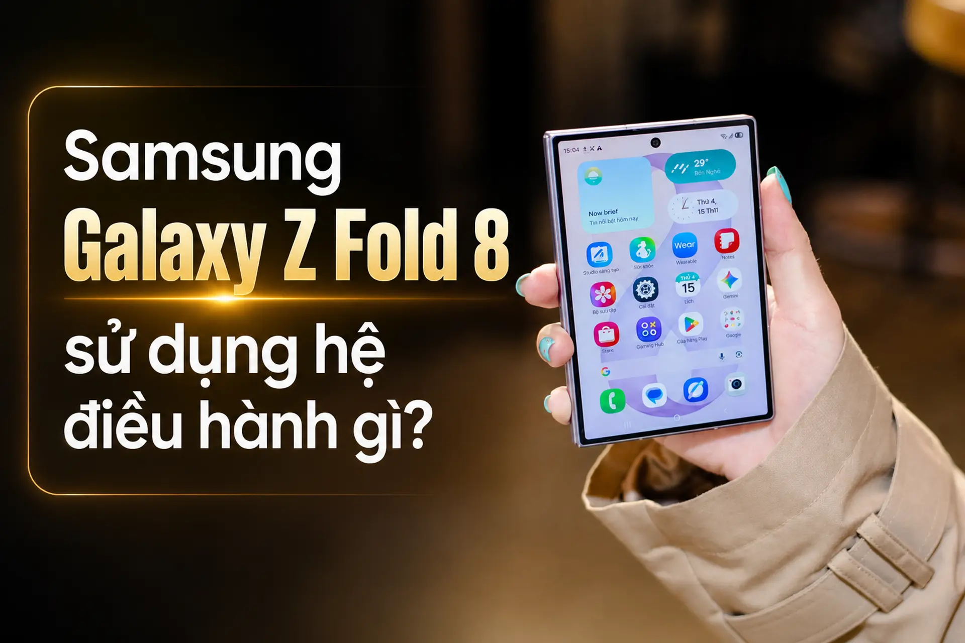 Samsung Galaxy Z Fold 8 sử dụng hệ điều hành gì? Trải nghiệm One UI 9 có gì đáng chú ý?