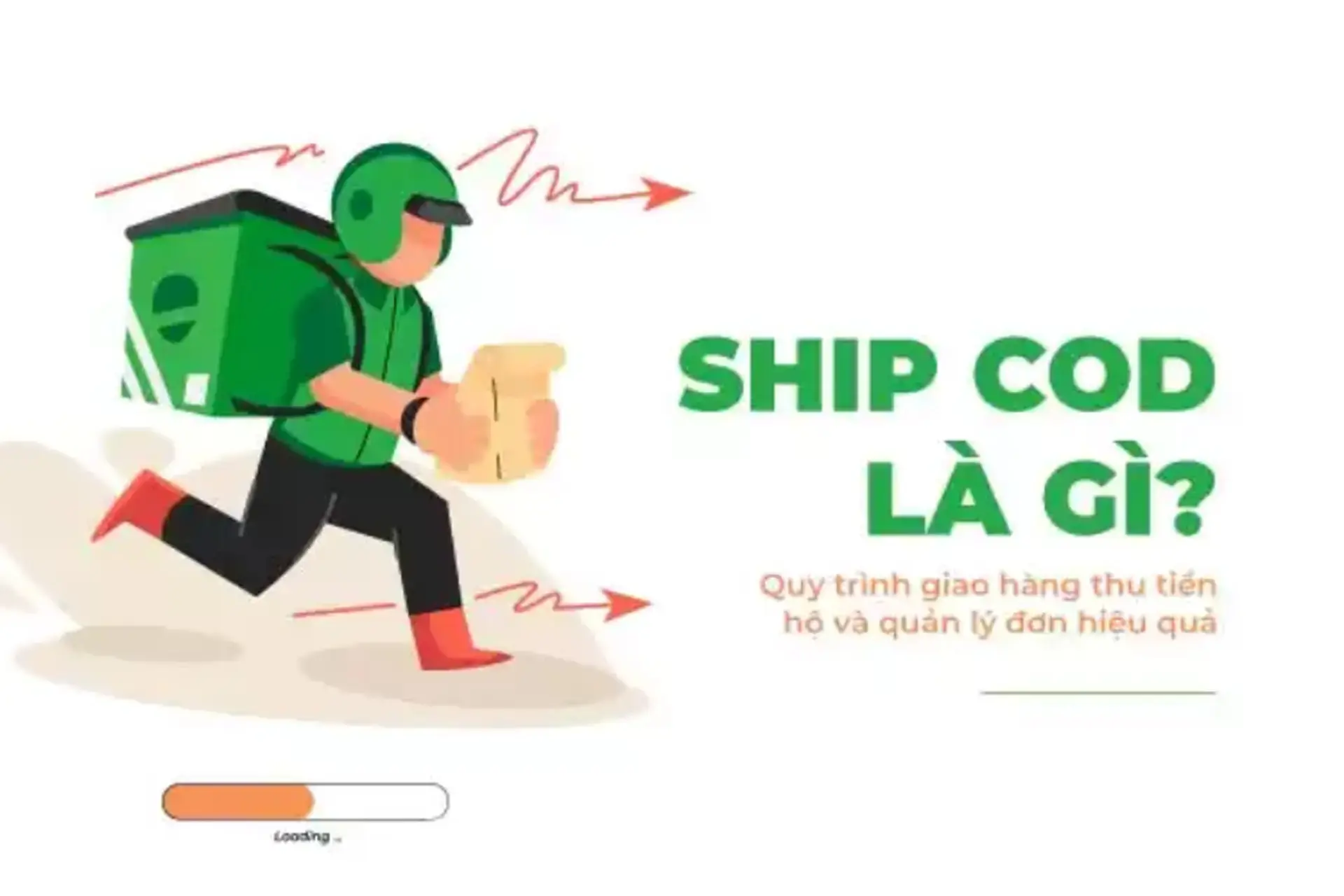 Ship COD là gì? Ưu nhược điểm, bảng giá dịch vụ ship COD mới nhất