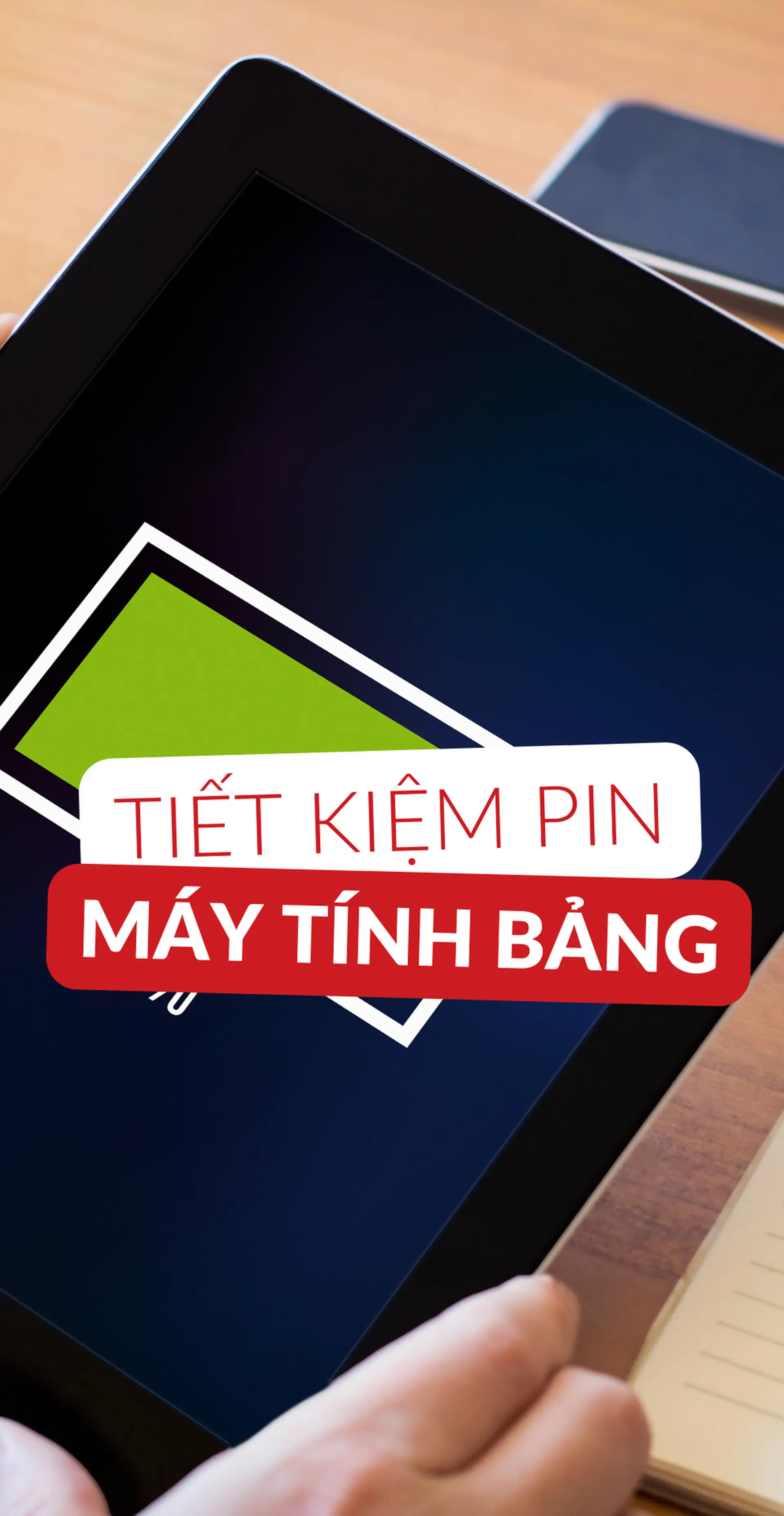 Cách tiết kiệm pin trên máy tính bảng Android