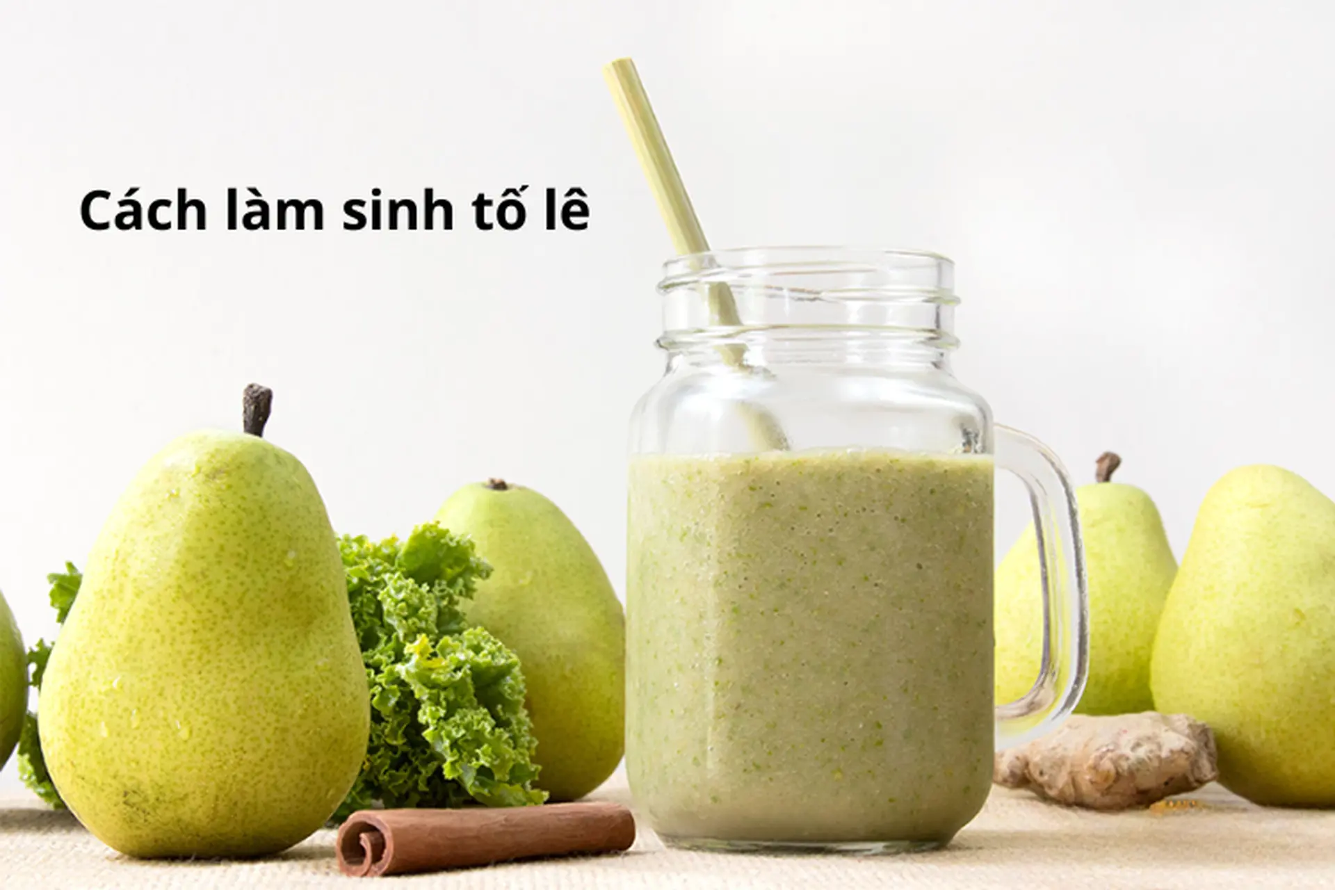 Mách bạn cách làm sinh tố lê thơm ngon bổ dưỡng, dễ dàng thực hiện ngay tại nhà