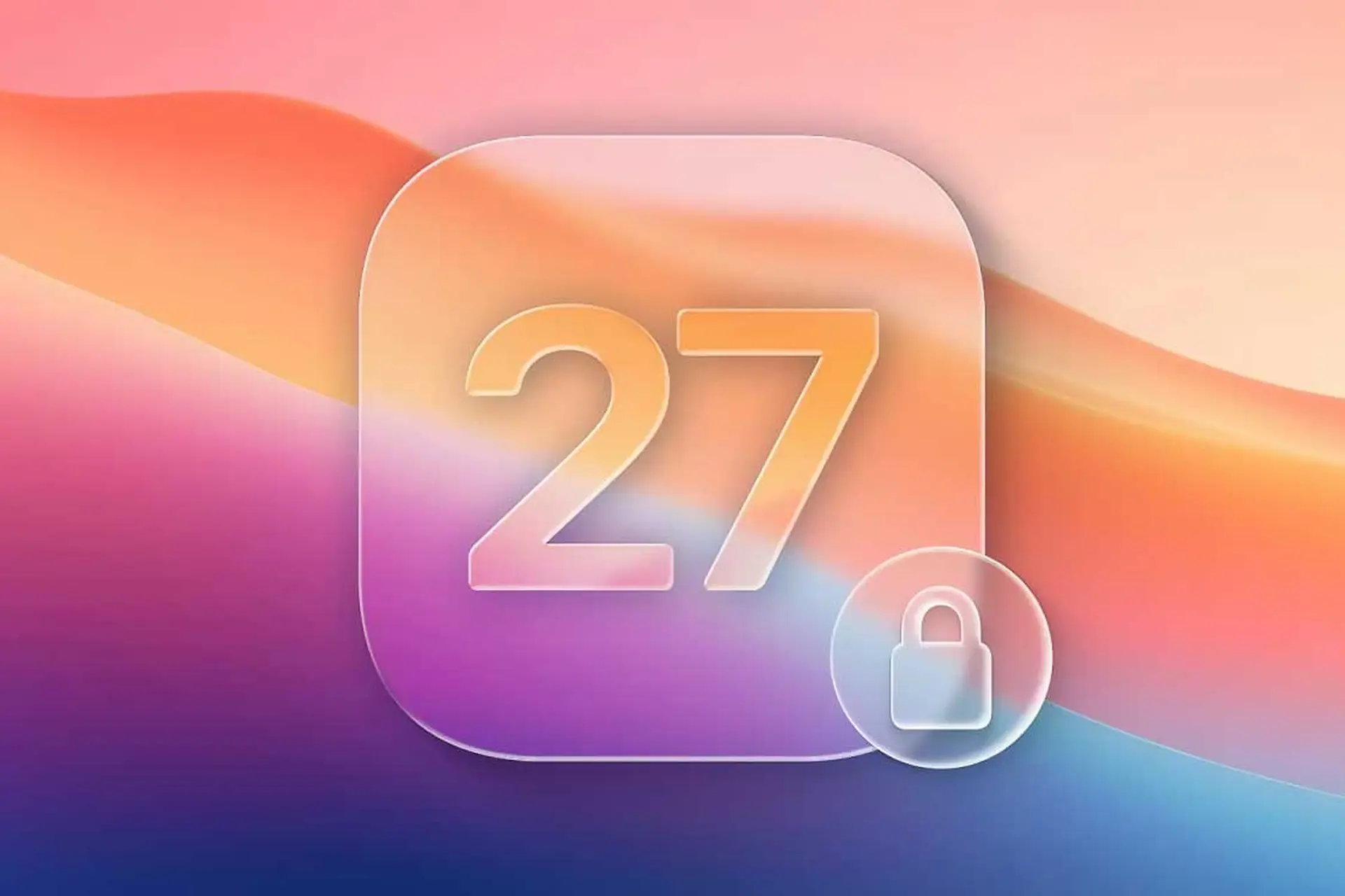 4 mẫu iPhone không được cập nhật iOS 27, người dùng cần lưu ý