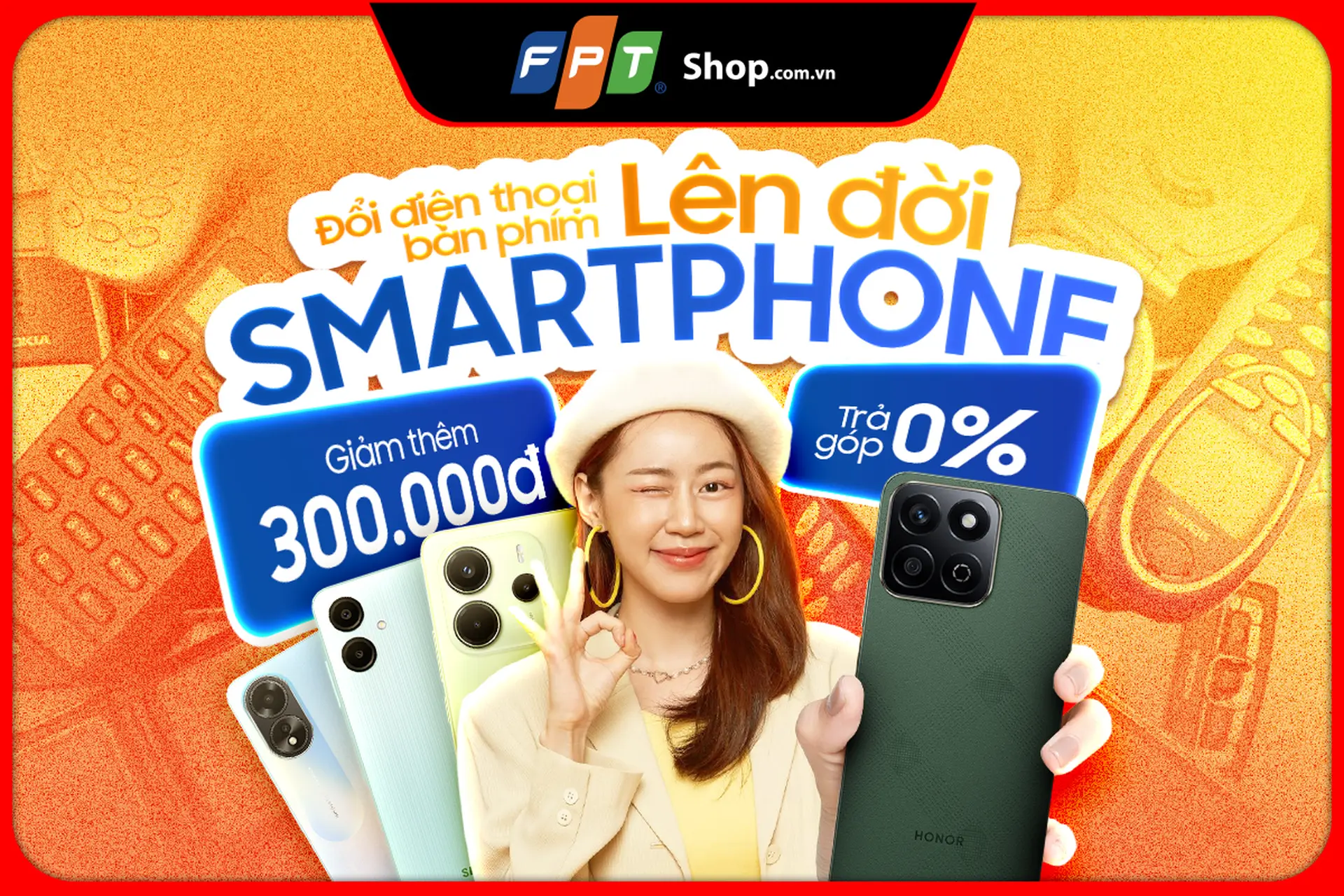 Từ tháng 04/2025: Đổi điện thoại cũ, nhận ngay ưu đãi 300.000đ tại FPT Shop!