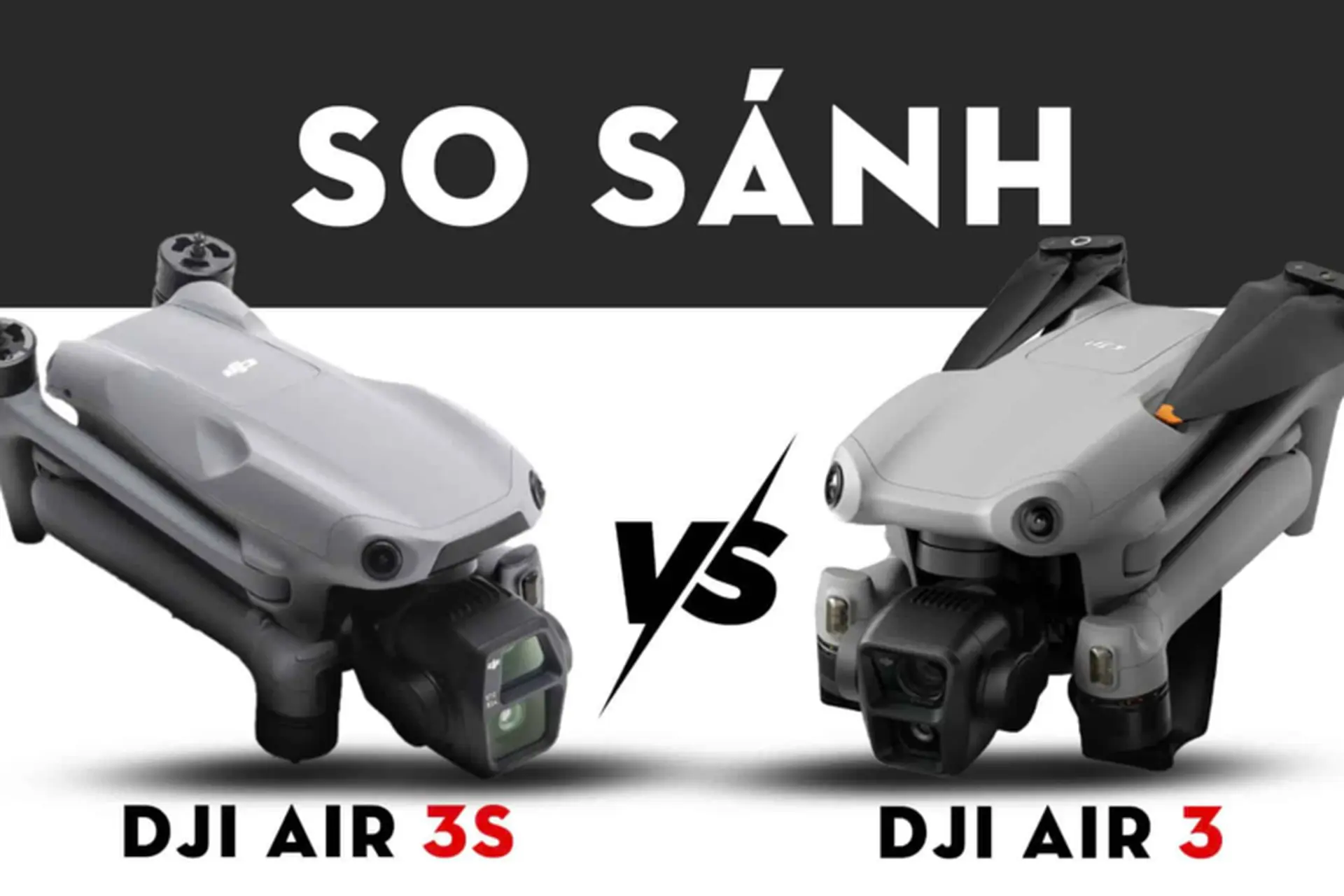 So sánh DJI Air 3S và DJI Air 3: Đâu là lựa chọn tốt nhất xét về thiết kế, camera, tính năng?