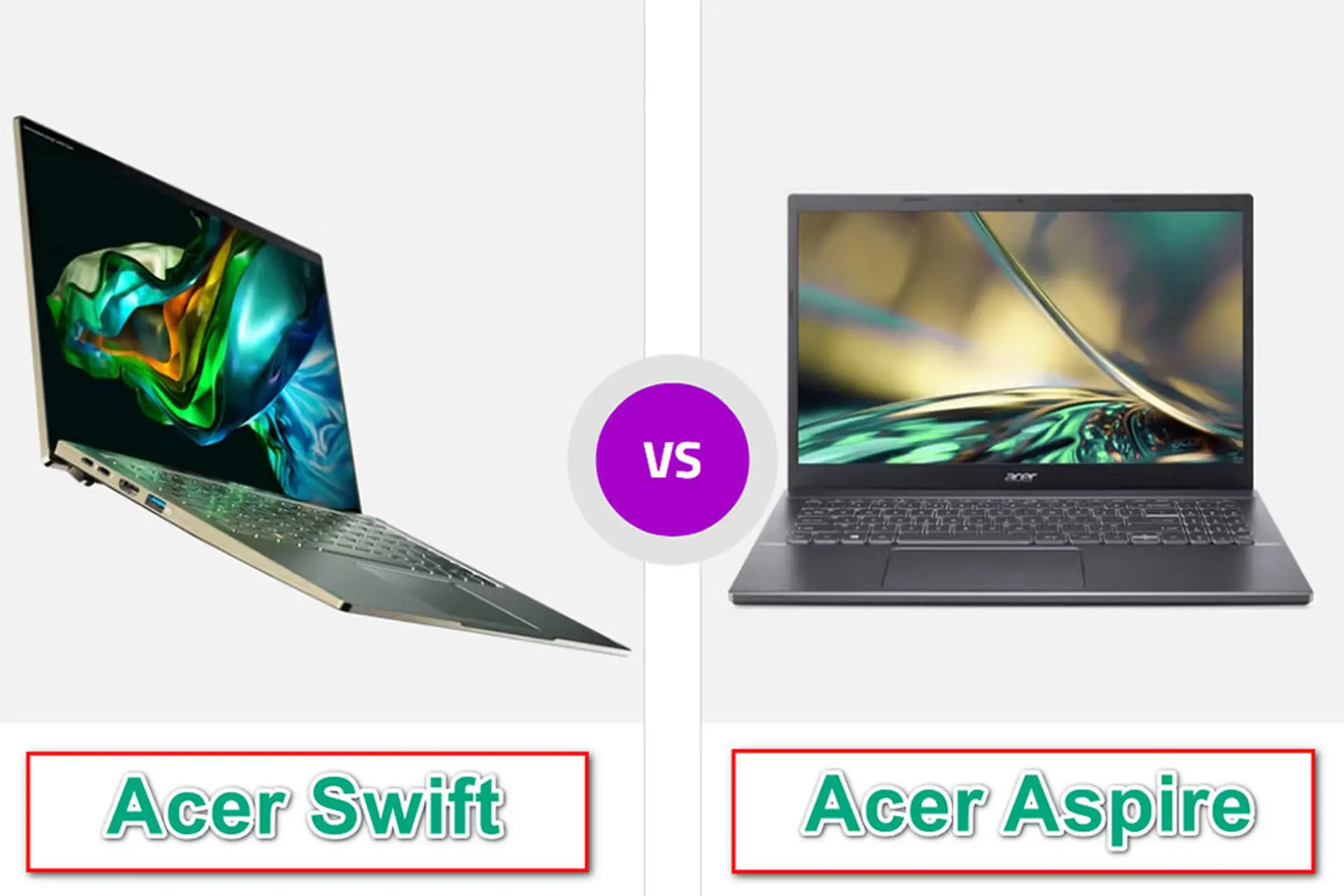 So sánh laptop Acer Aspire và Acer Swift: Bạn nên lựa chọn dòng sản phẩm nào?