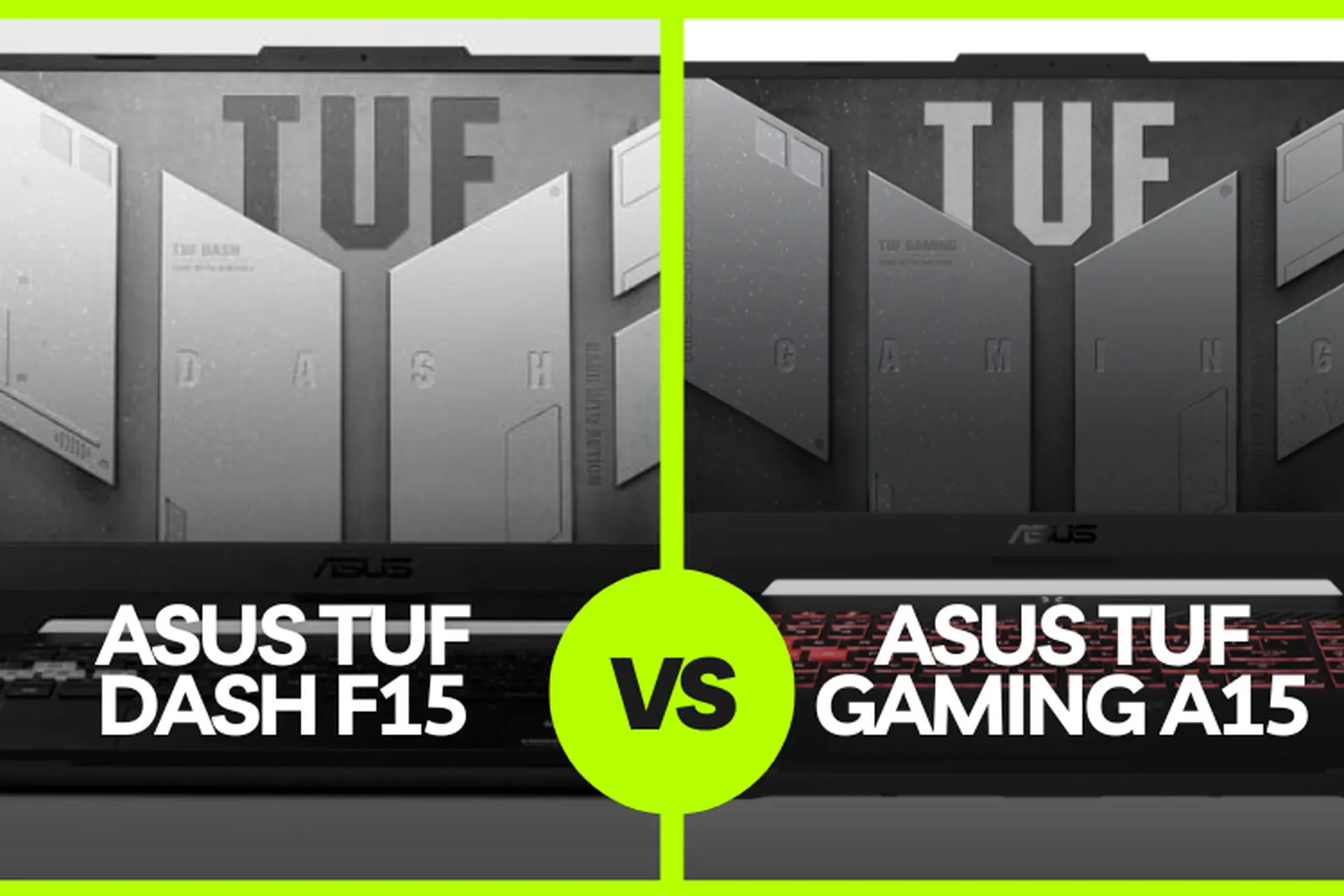 So sánh ASUS TUF Dash F15 và ASUS TUF Gaming A15 - Dù ngang tài ngang sức nhưng vẫn có điểm mạnh riêng 