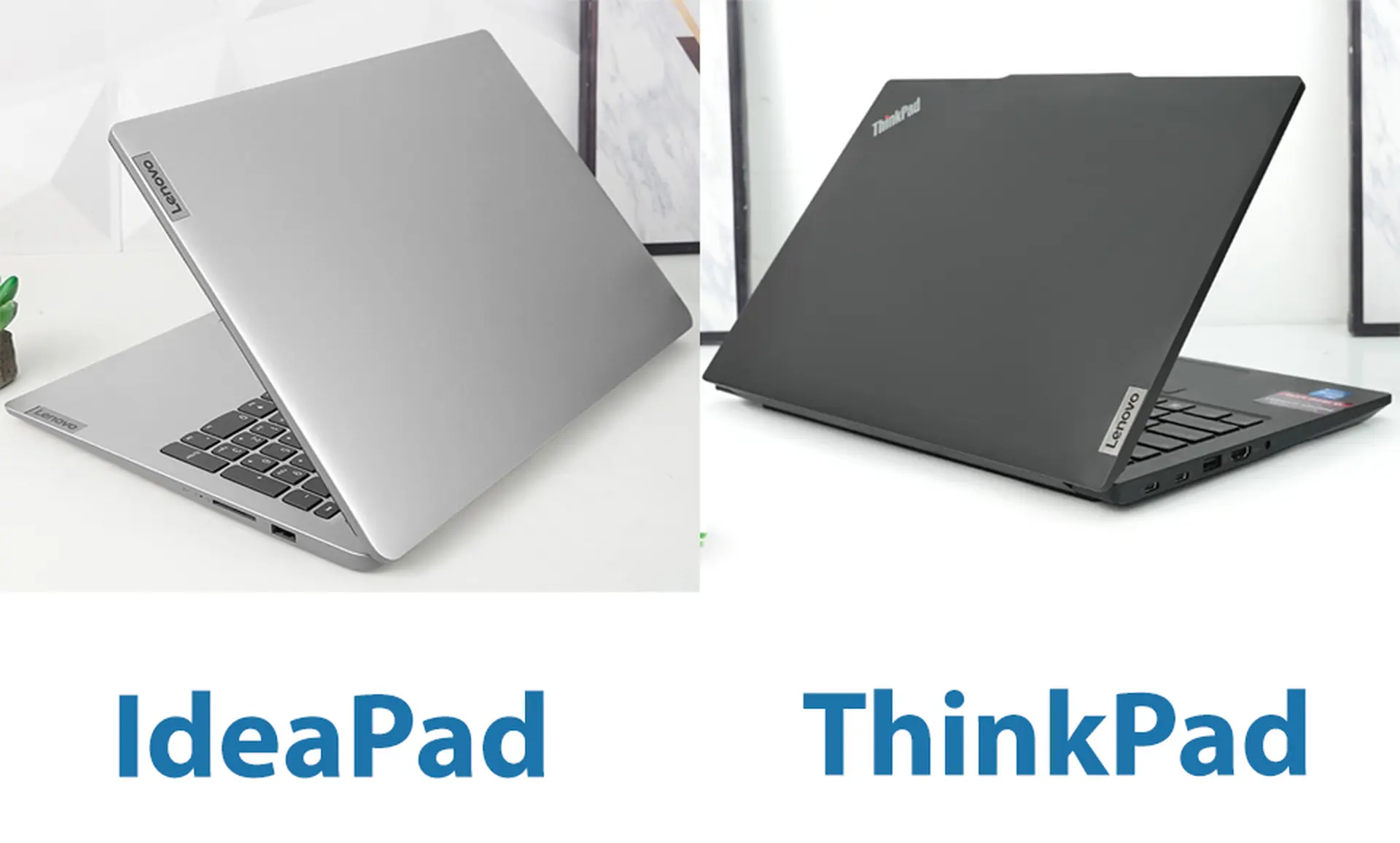 So sánh dòng Ideapad và Thinkpad: Đâu là lựa chọn tốt nhất ở thời điểm hiện tại?