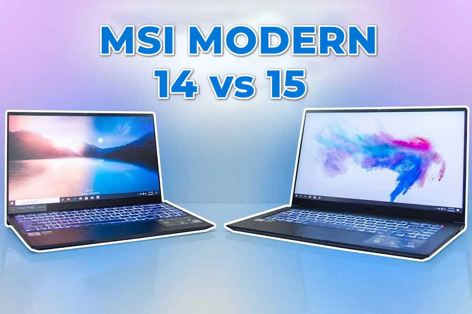 So sánh MSI Modern 14 và 15: Sự khác biệt không chỉ nằm ở kích thước màn hình