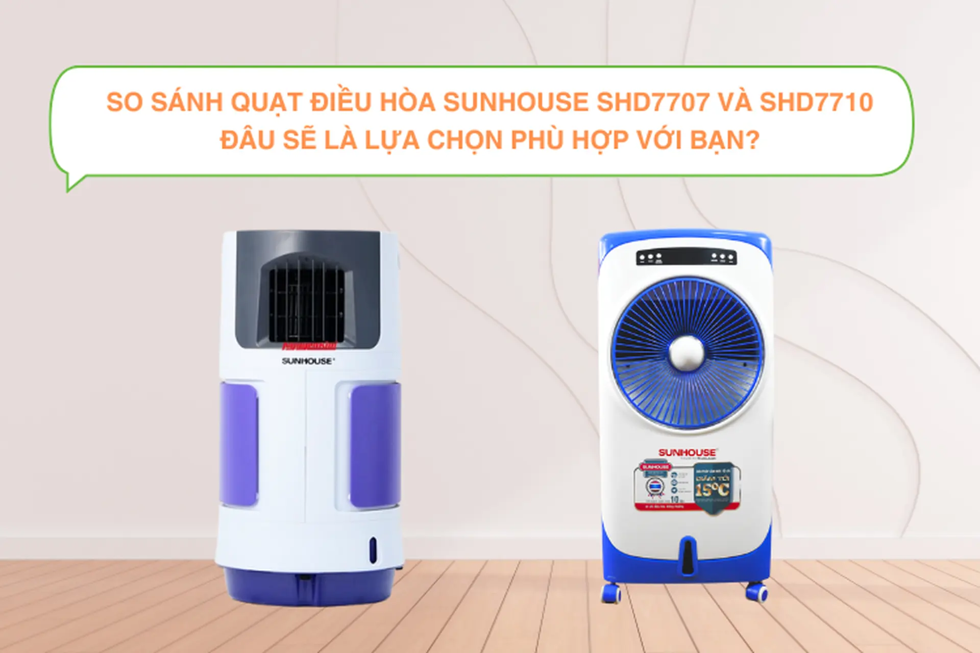 So sánh quạt điều hòa Sunhouse SHD7707 và SHD7710: Đâu sẽ là lựa chọn tốt nhất cho gia đình bạn?