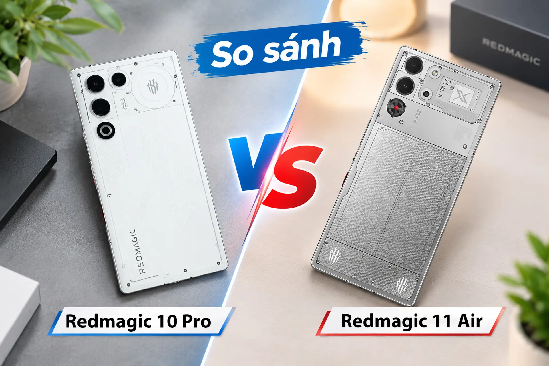 So sánh REDMAGIC 10 Pro và 11 Air: Những nâng cấp đáng chú ý trên thế hệ mới
