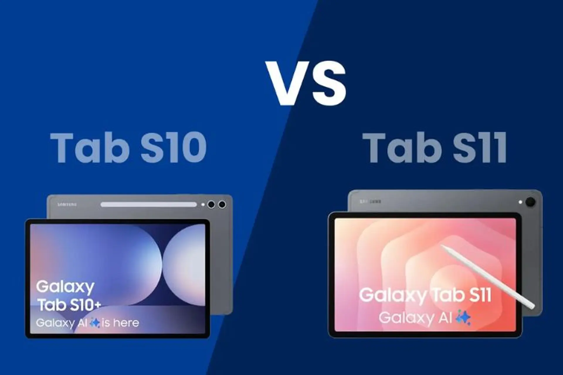 So sánh Samsung Tab S10 và S11: Chi tiết về hiệu năng, màn hình và thời lượng pin