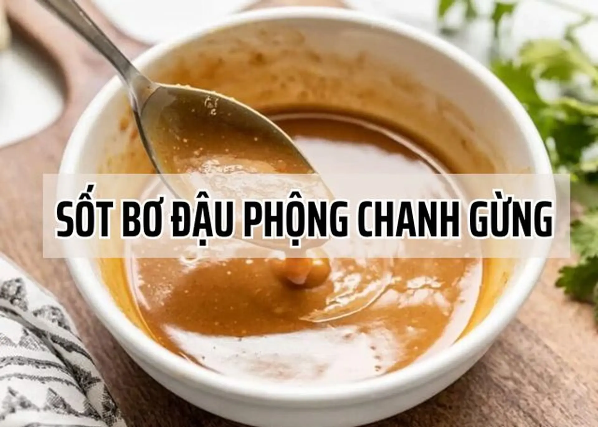 Cách làm sốt bơ đậu phộng chanh gừng chấm gỏi cuốn, ăn kèm salad cực hấp dẫn