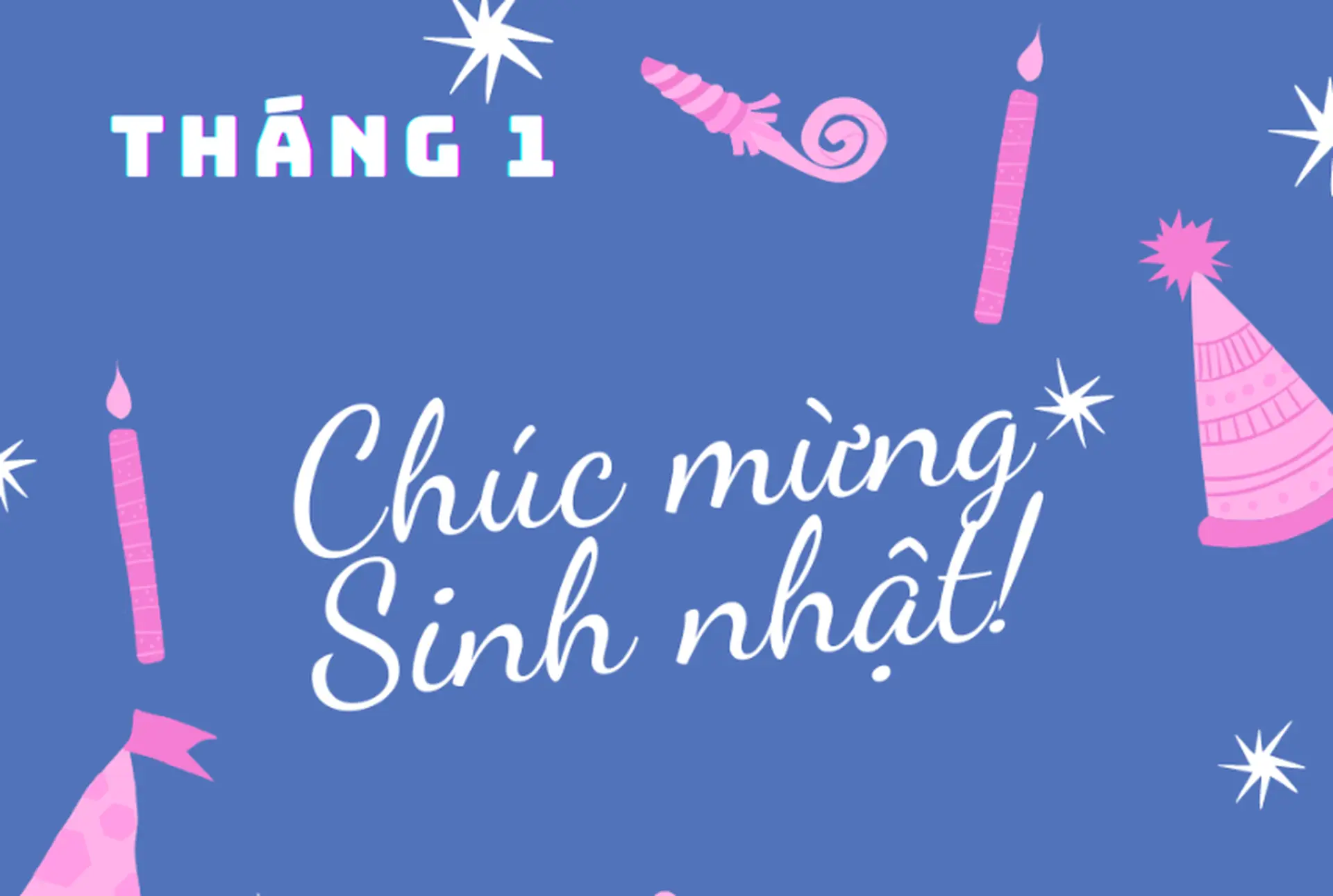 STT chúc mừng sinh nhật tháng 1 hay, ý nghĩa cho gia đình, bạn bè và người yêu