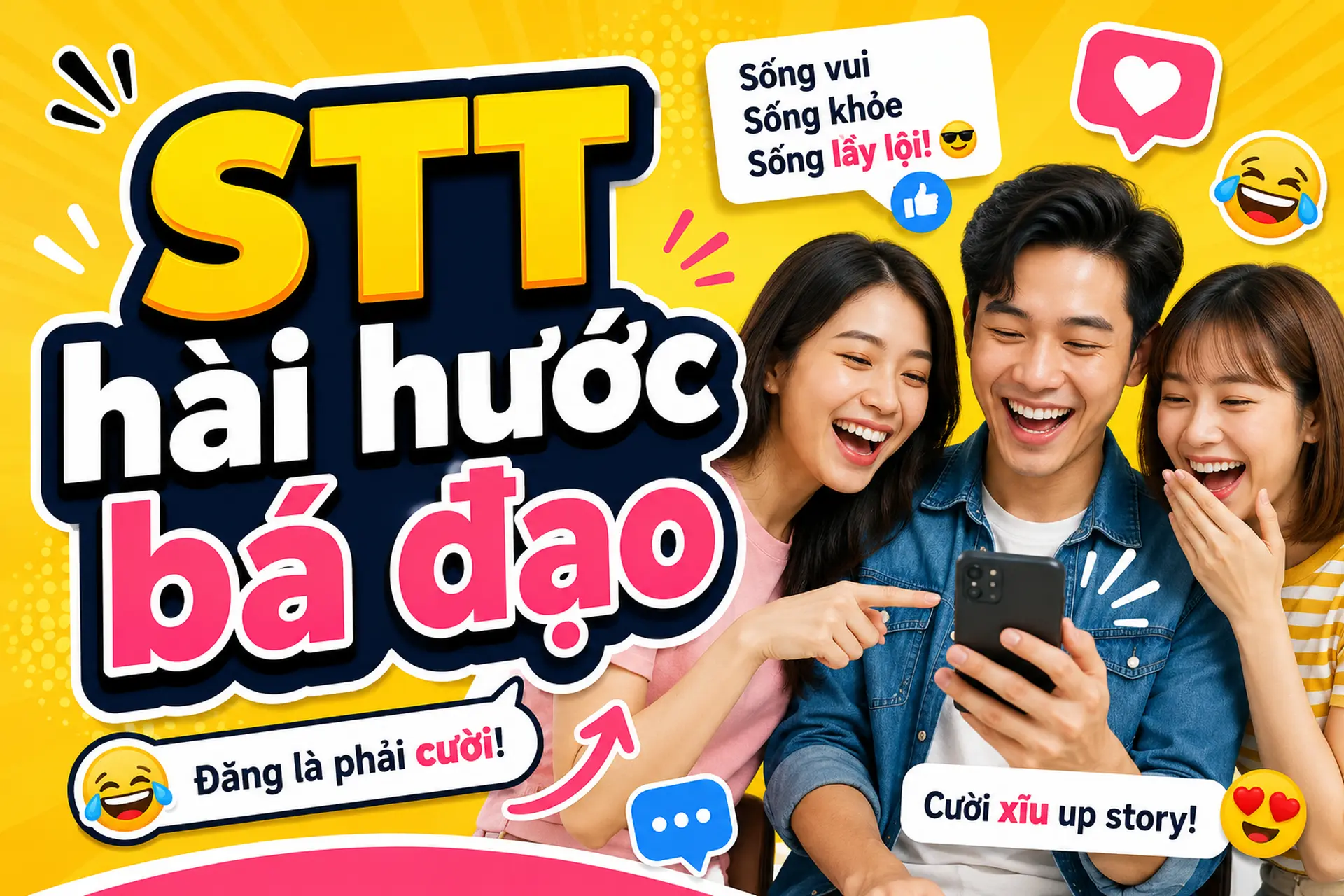 STT hài hước bá đạo cực chất, đọc là bật cười và dùng ngay cho mọi cuộc trò chuyện