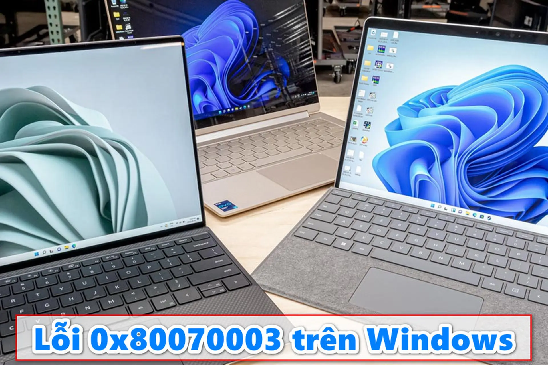 Lỗi 0x80070003 trên Windows: Nguyên nhân và cách khắc phục dễ dàng bạn cần biết