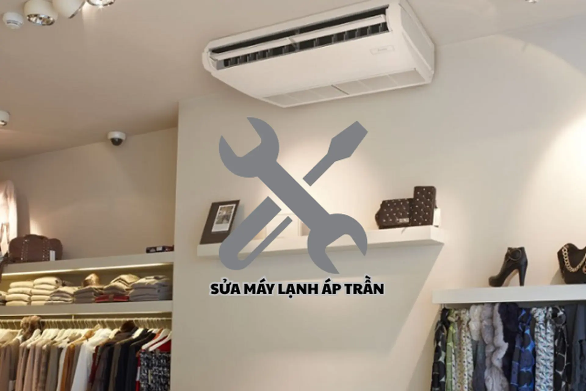 Sửa máy lạnh áp trần: Giải pháp tối ưu giúp thiết bị vận hành êm ái và bền bỉ hơn