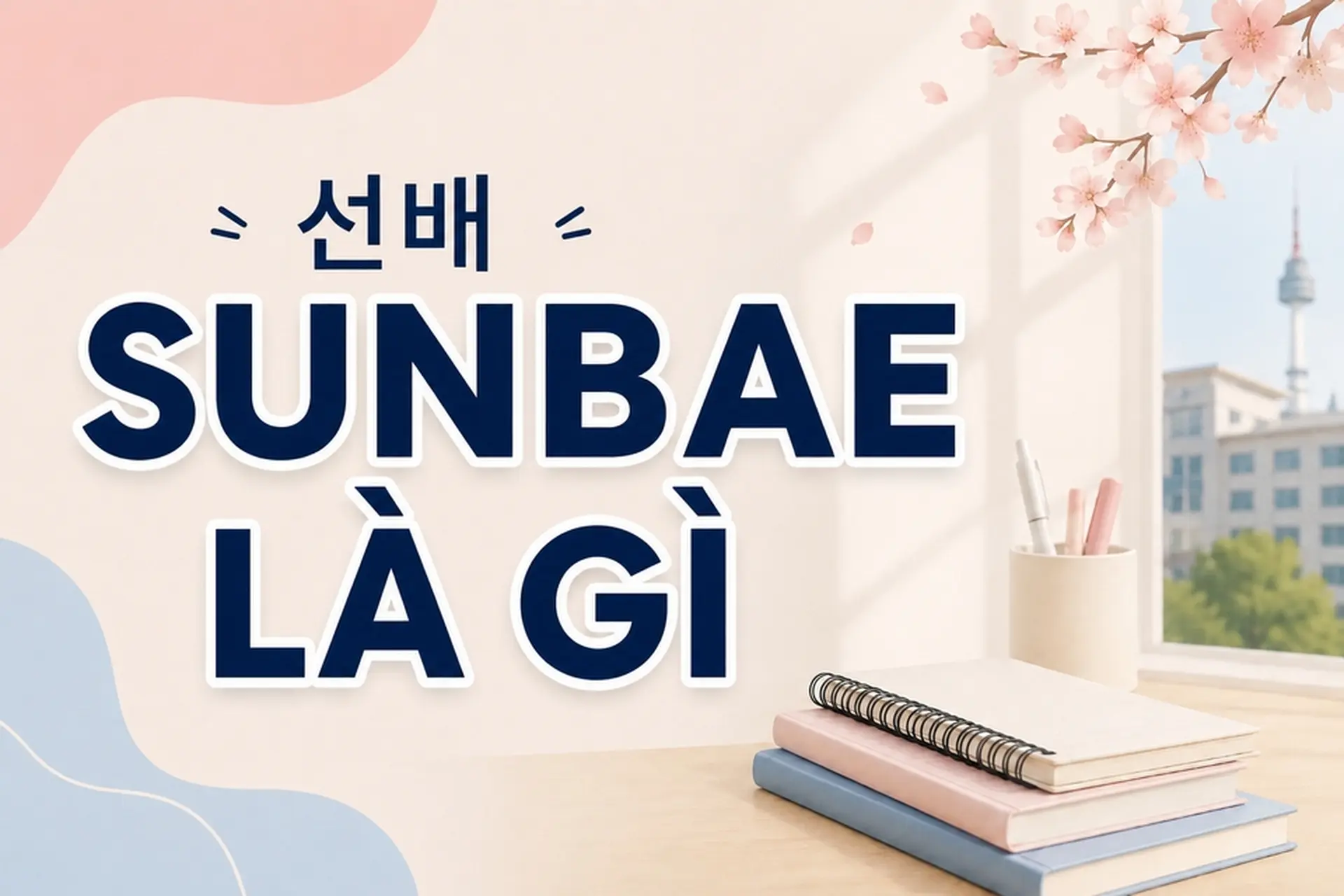 Sunbae là gì? Ý nghĩa, cách dùng và những danh xưng tôn trọng phổ biến trong tiếng Hàn