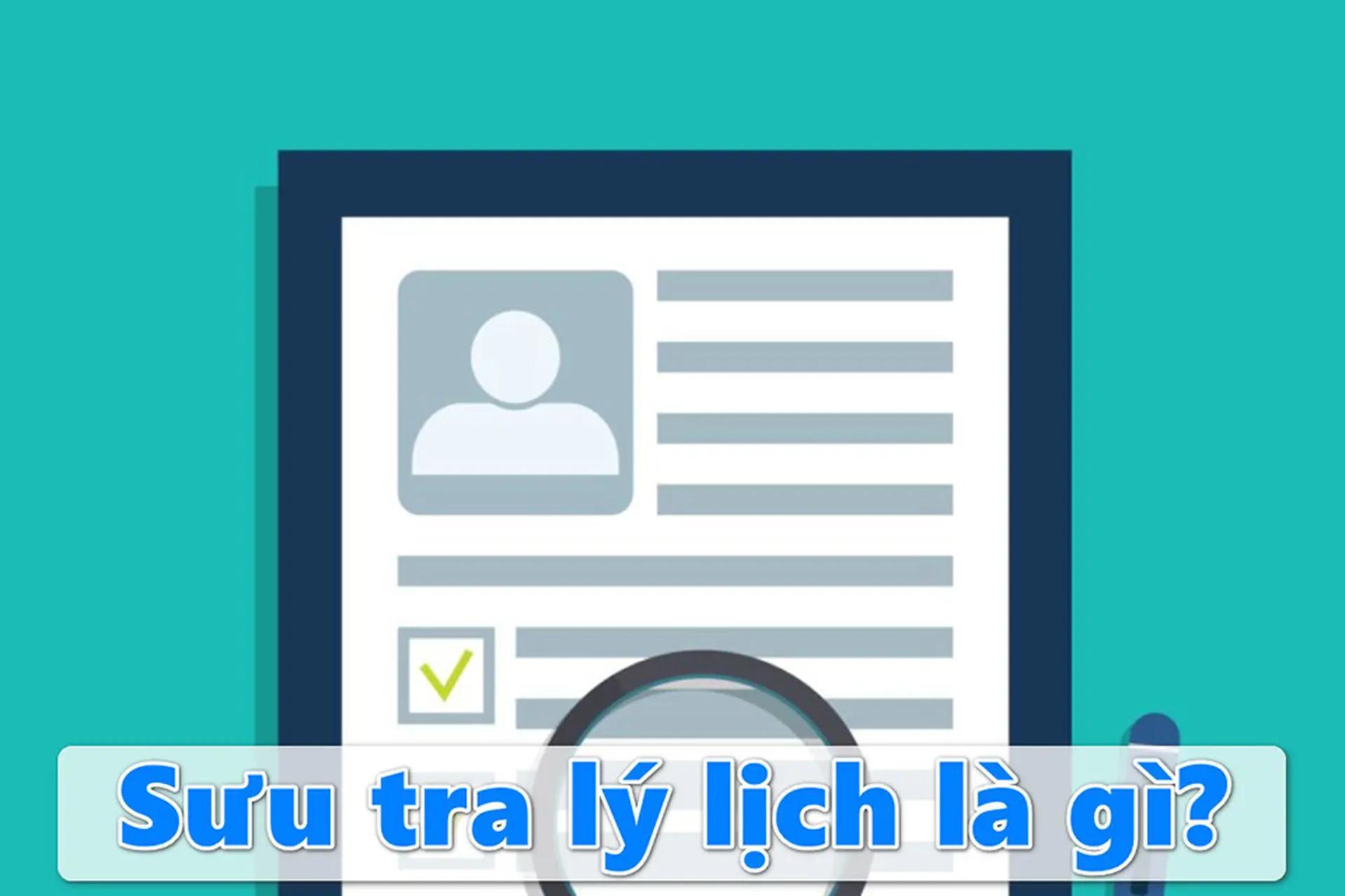 Sưu tra lý lịch là gì? Mọi thứ bạn cần biết trước khi bị kiểm tra thông tin cá nhân