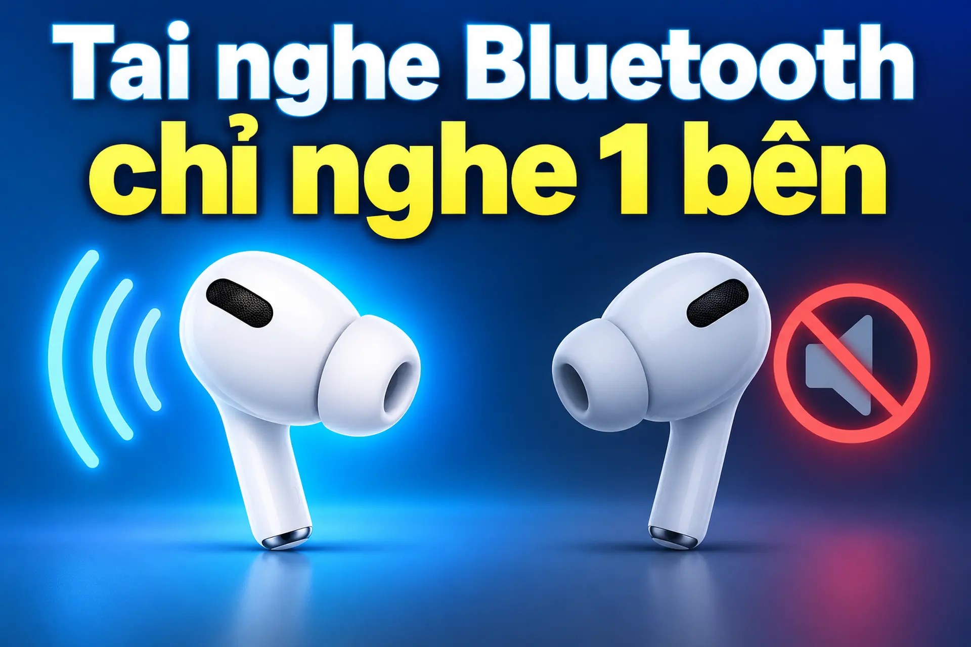 Tai nghe Bluetooth chỉ nghe 1 bên: Tìm hiểu nguyên nhân và cách khắc phục nhanh