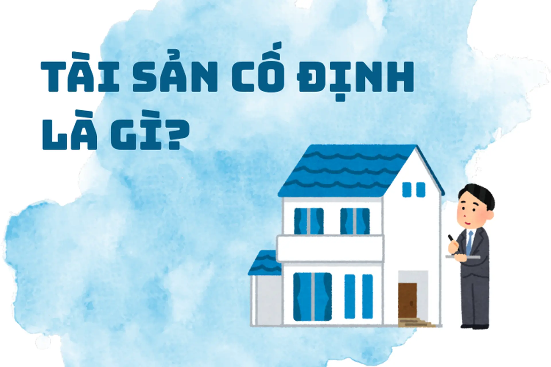 Tài sản cố định là gì? Hướng dẫn nhận biết và quản lý tài sản đúng chuẩn kế toán mà các doanh nghiệp mới cần biết