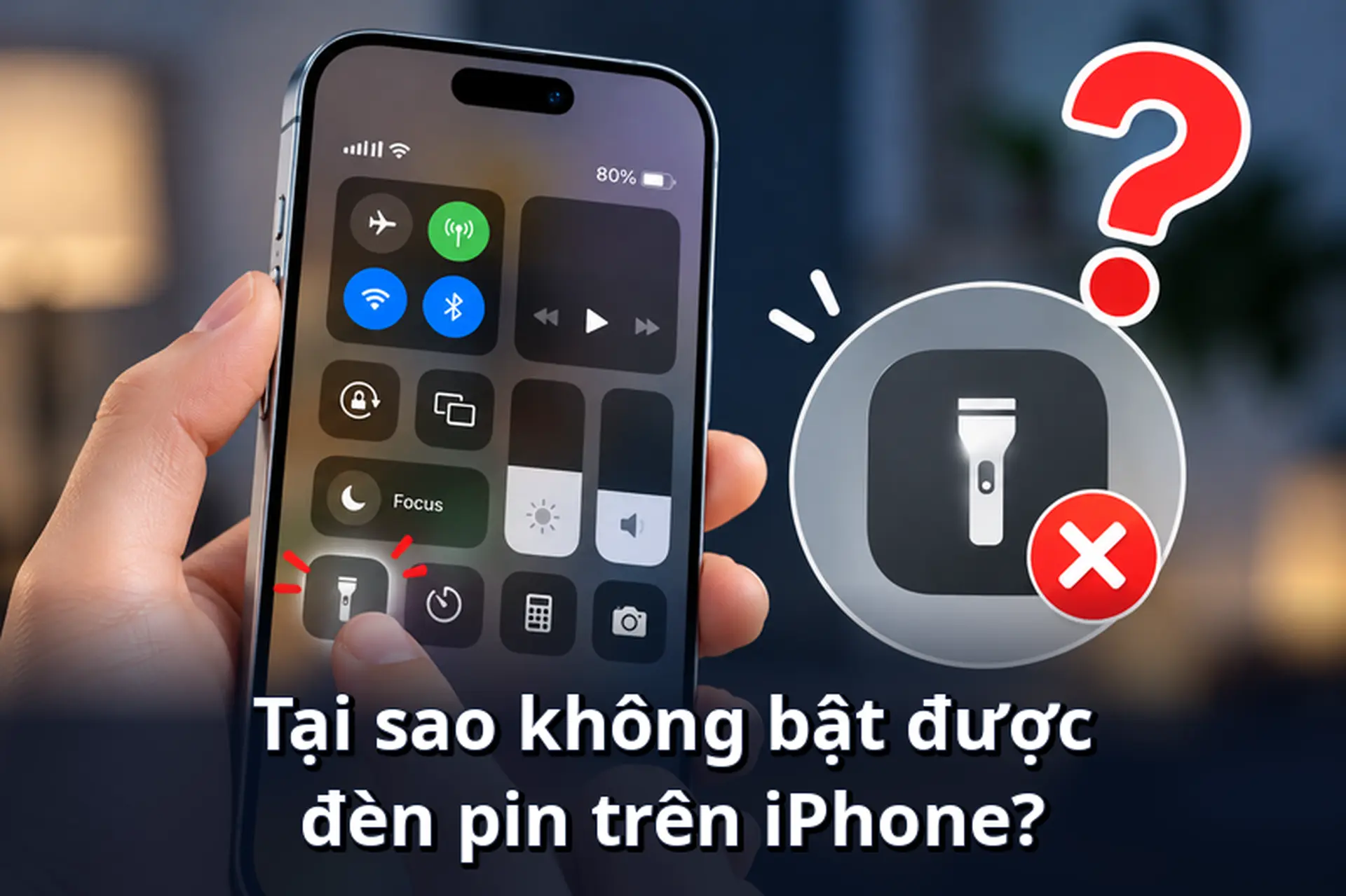 Tại sao không bật được đèn pin trên iPhone? Nguyên nhân và hướng dẫn cách sửa