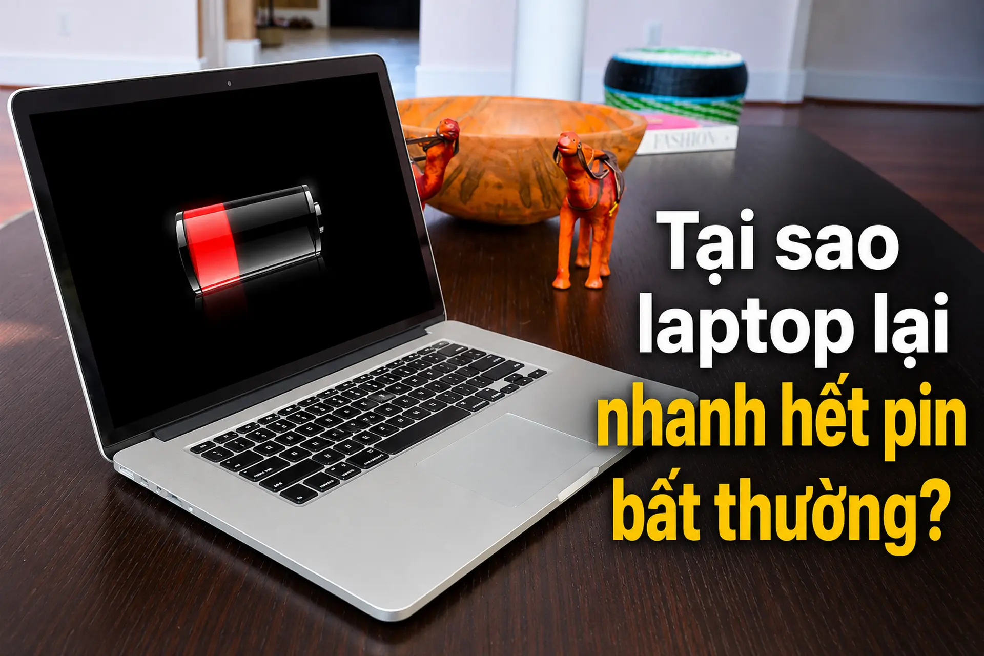Tại sao laptop lại nhanh hết pin bất thường? Nguyên nhân và cách khắc phục hiệu quả
