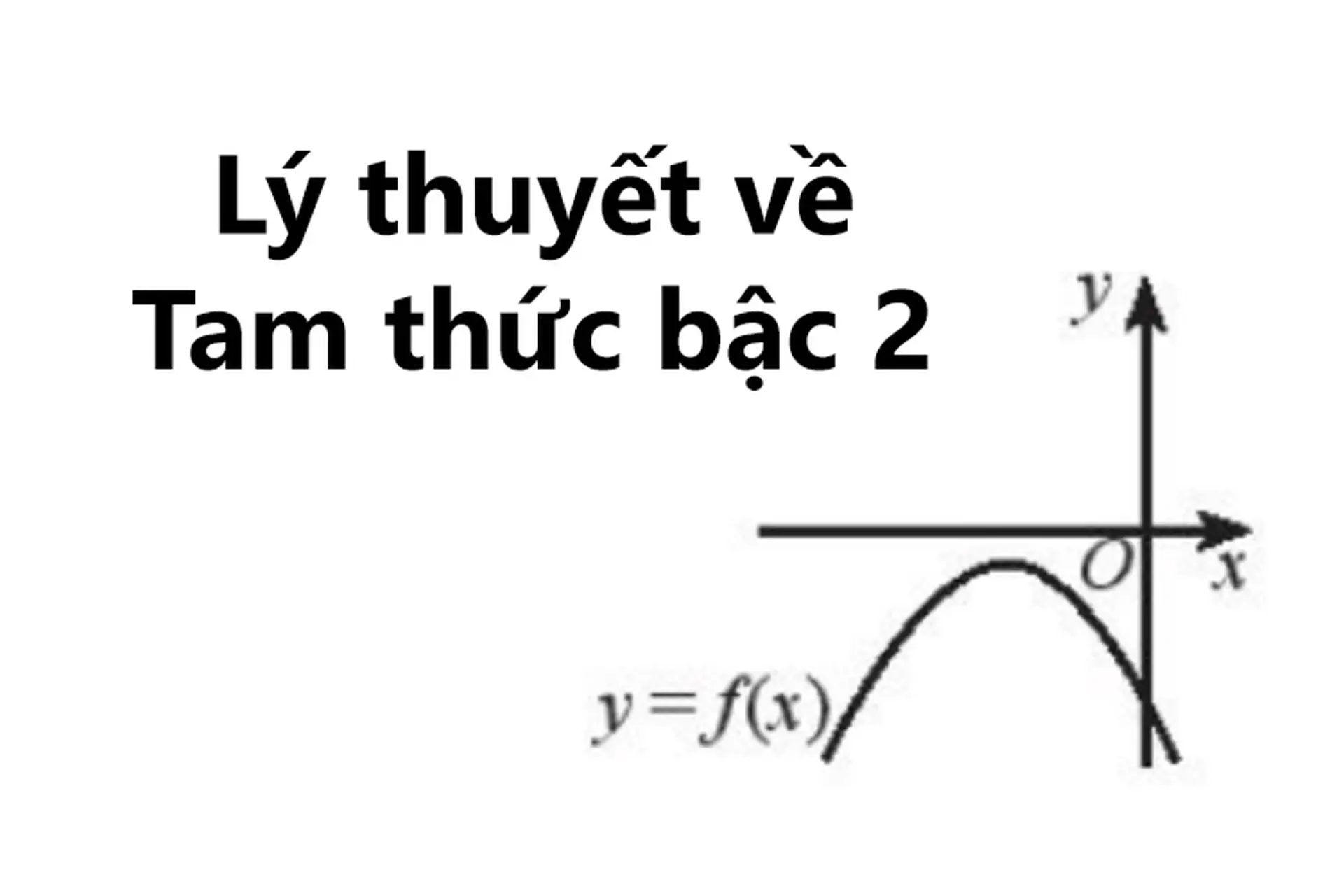 Chinh phục tam thức bậc 2: Tìm hiểu A đến Z từ định nghĩa, lý thuyết dấu đến bài toán ứng dụng