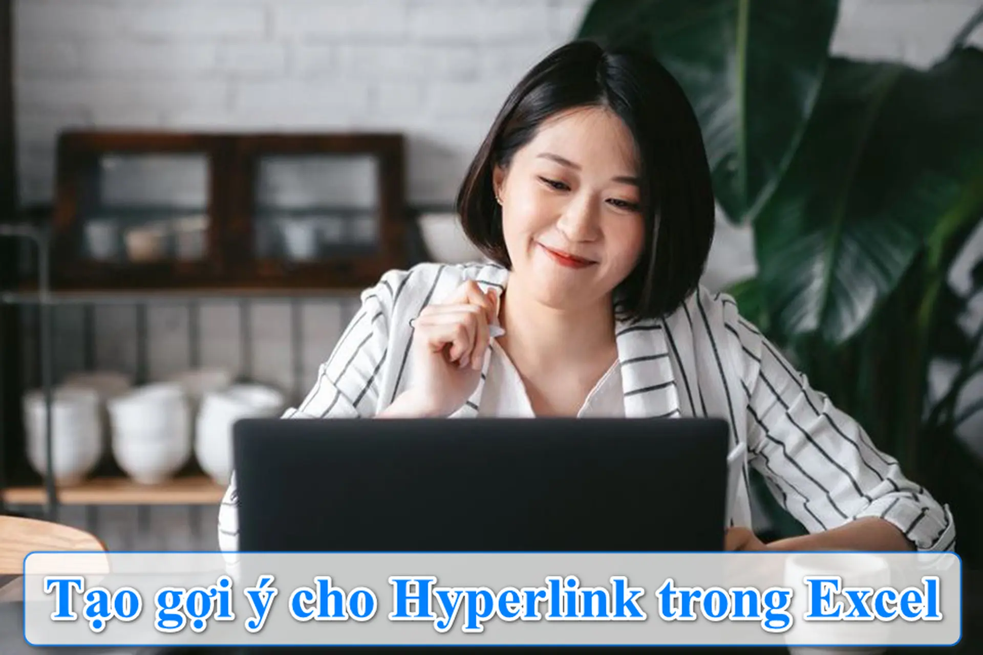 Cách tạo gợi ý cho Hyperlink trong Excel để có bảng tính dễ hiểu và dễ thao tác