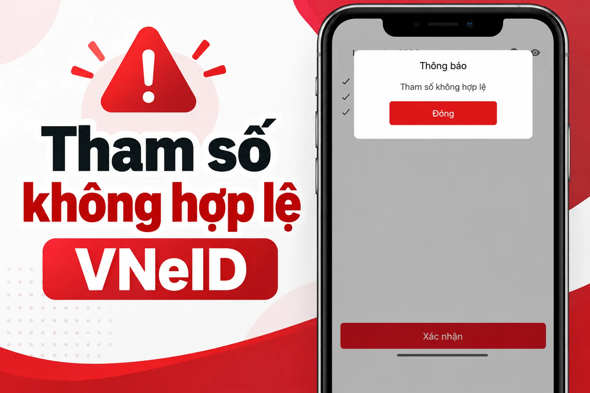 Tham số không hợp lệ VNeID là gì? Tìm hiểu nguyên nhân và cách khắc phục nhanh chóng