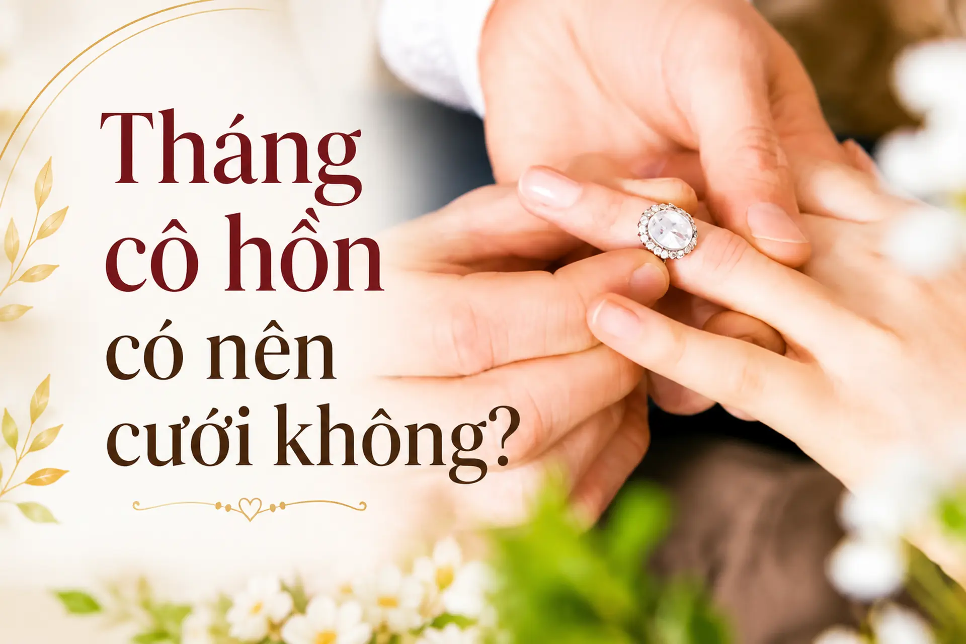 Tháng cô hồn có nên cưới không? Có nên kiêng cưới tháng 7 âm lịch hay không?
