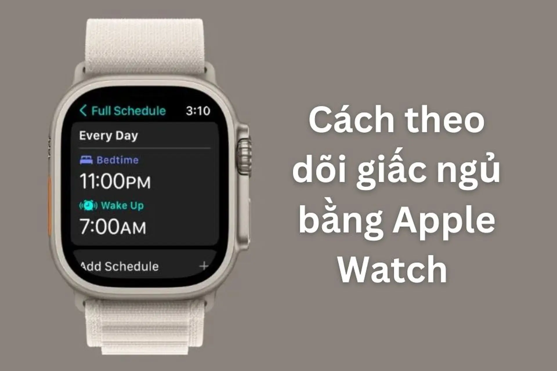 Hướng dẫn cách theo dõi giấc ngủ bằng Apple Watch giúp cải thiện sức khỏe cực kỳ hiệu quả 