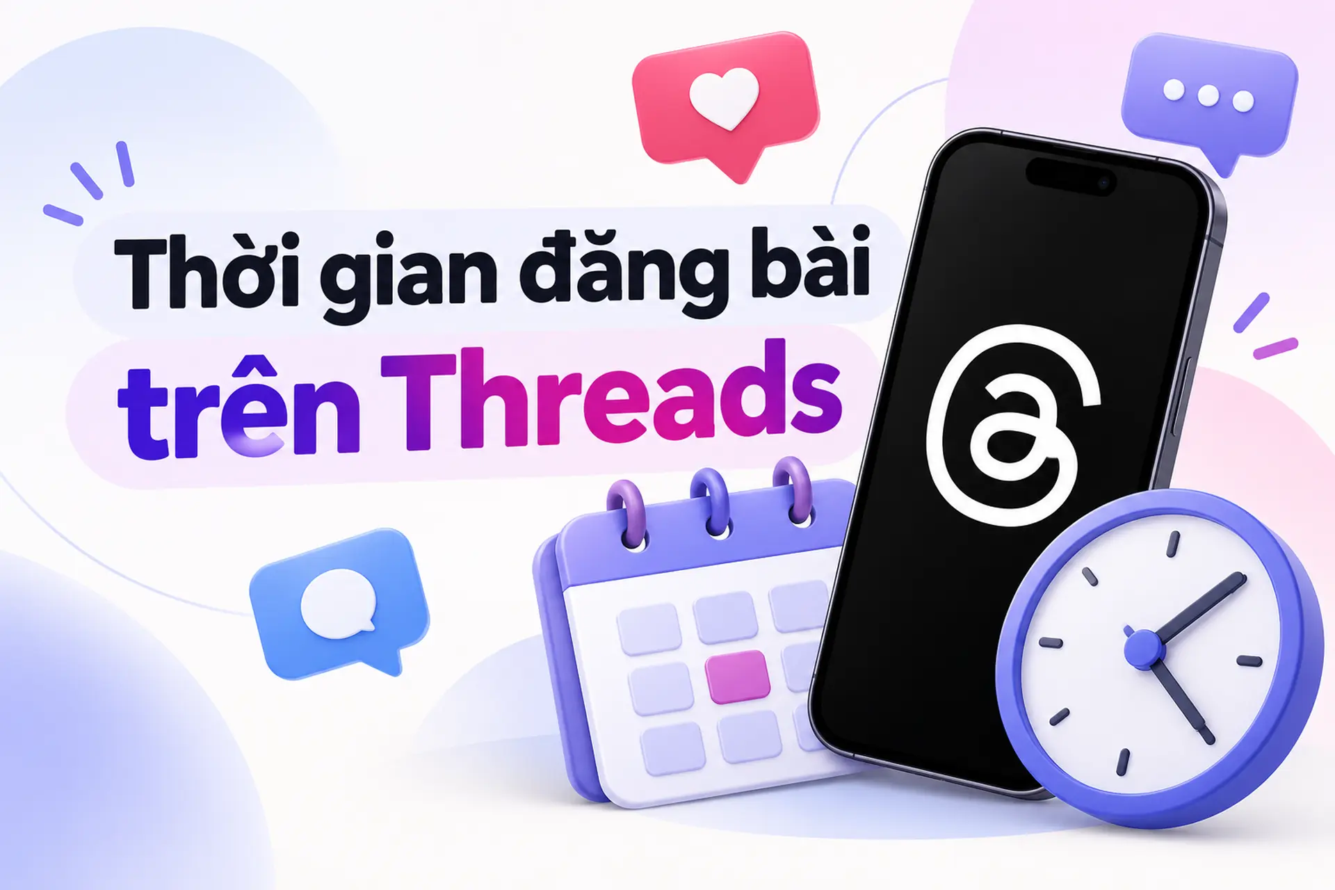 Thời gian đăng bài trên Threads: Khung giờ vàng giúp bài viết tiếp cận nhiều người hơn