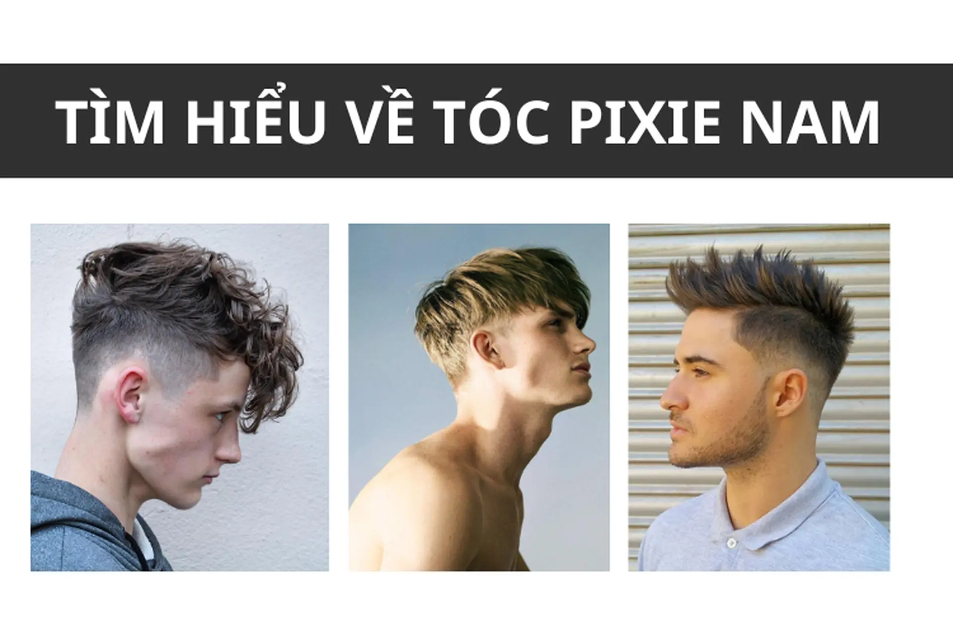 Tìm hiểu về tóc Pixie nam: Kiểu tóc ngắn cá tính, thời thượng cho phái mạnh hiện đại