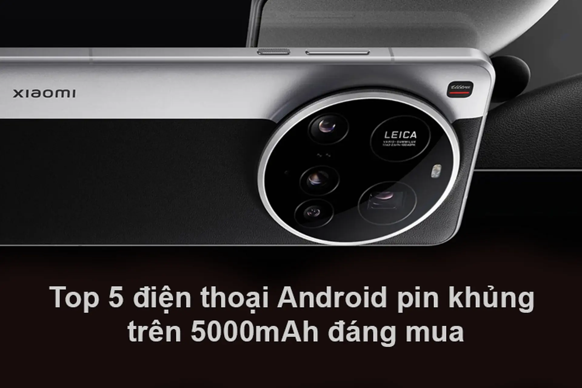 Top điện thoại Android pin khủng trên 5000mAh: Sức mạnh bền bỉ - trải nghiệm không giới hạn