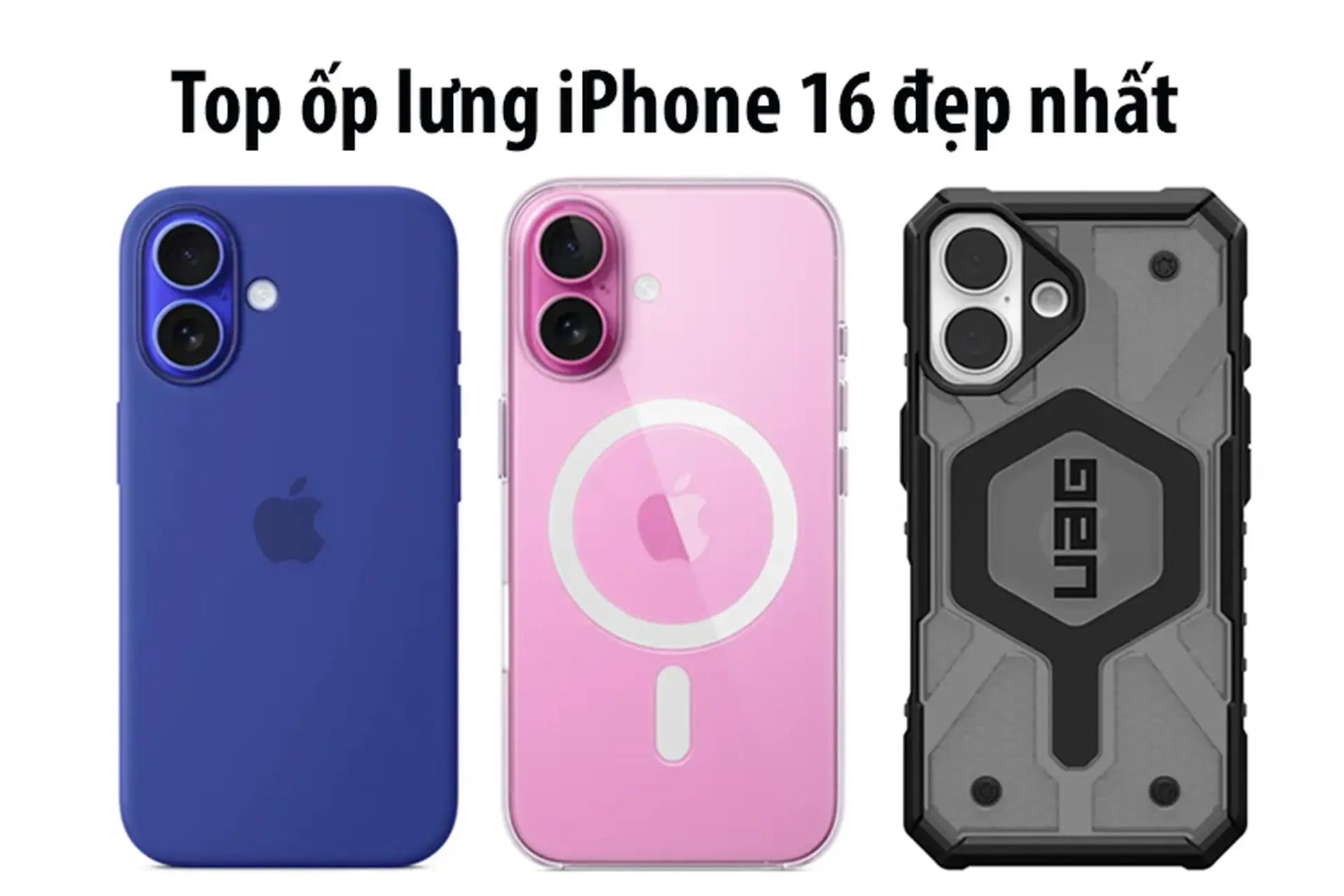 Bật mí top ốp lưng iPhone 16 đẹp nhất hiện nay: Bảo vệ toàn diện với phong cách đỉnh cao