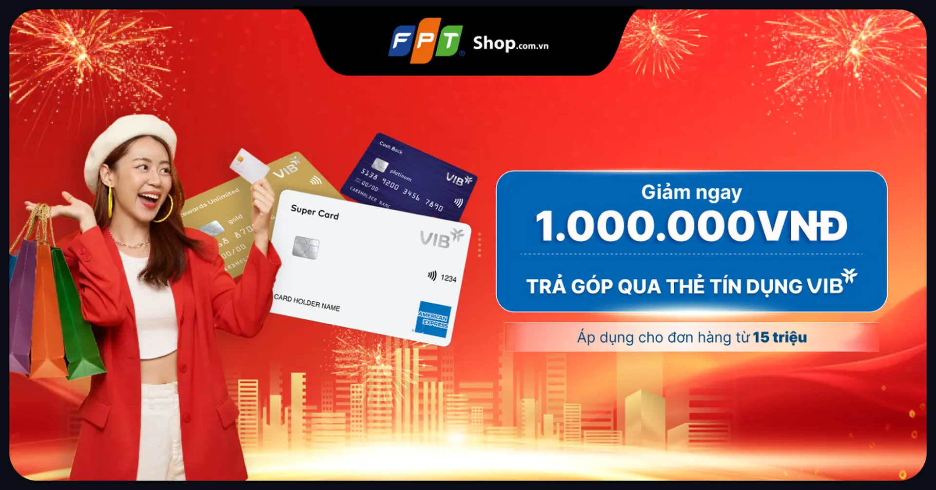 Giảm ngay 1 triệu khi trả góp qua thẻ tín dụng VIB cho đơn từ 15 triệu