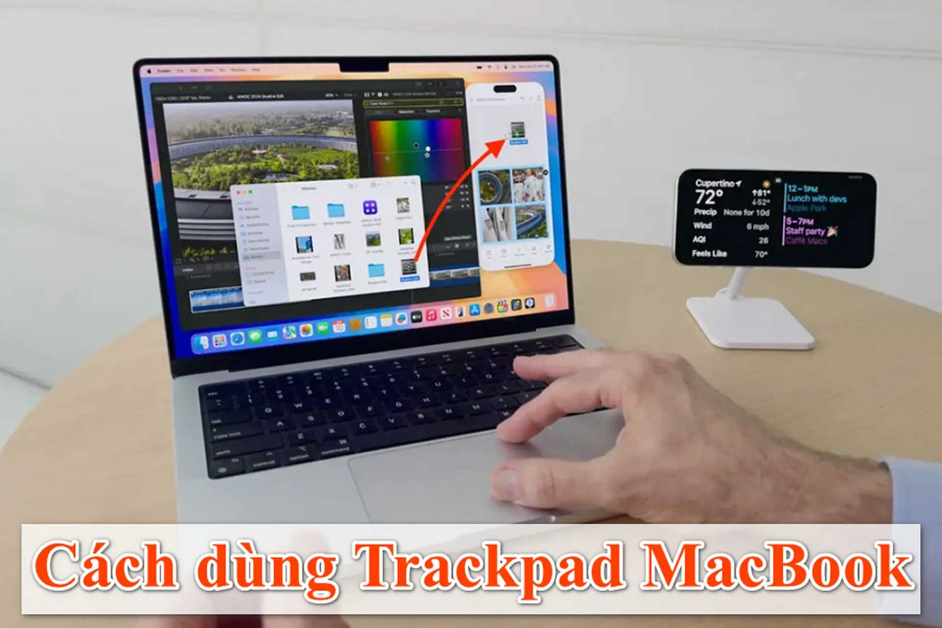 Hướng dẫn chi tiết cách dùng trackpad MacBook: Toàn bộ cử chỉ và mẹo bạn cần biết