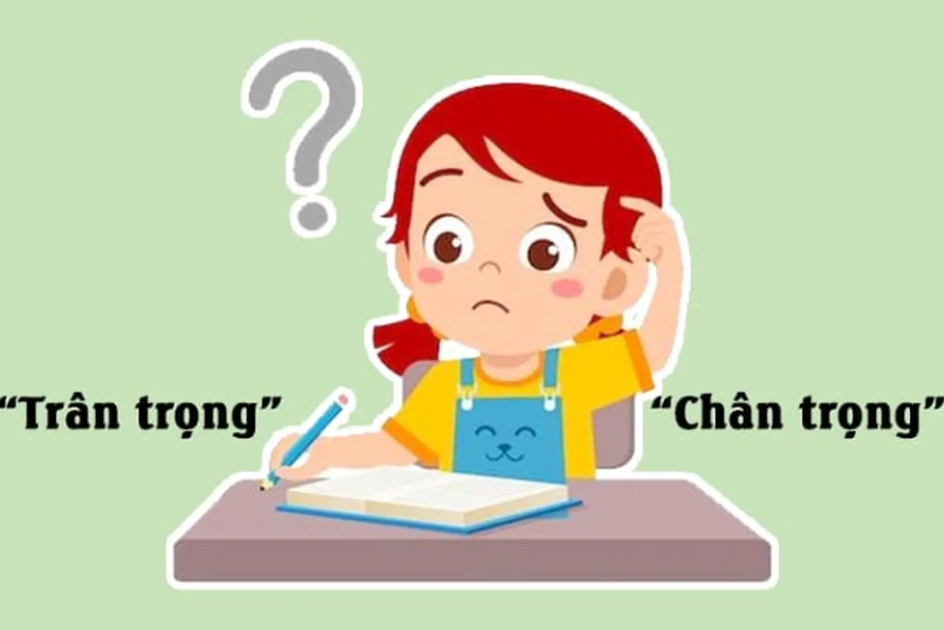 Trân trọng hay chân trọng: Từ nào mới đúng chính tả và cách dùng đúng trong câu văn