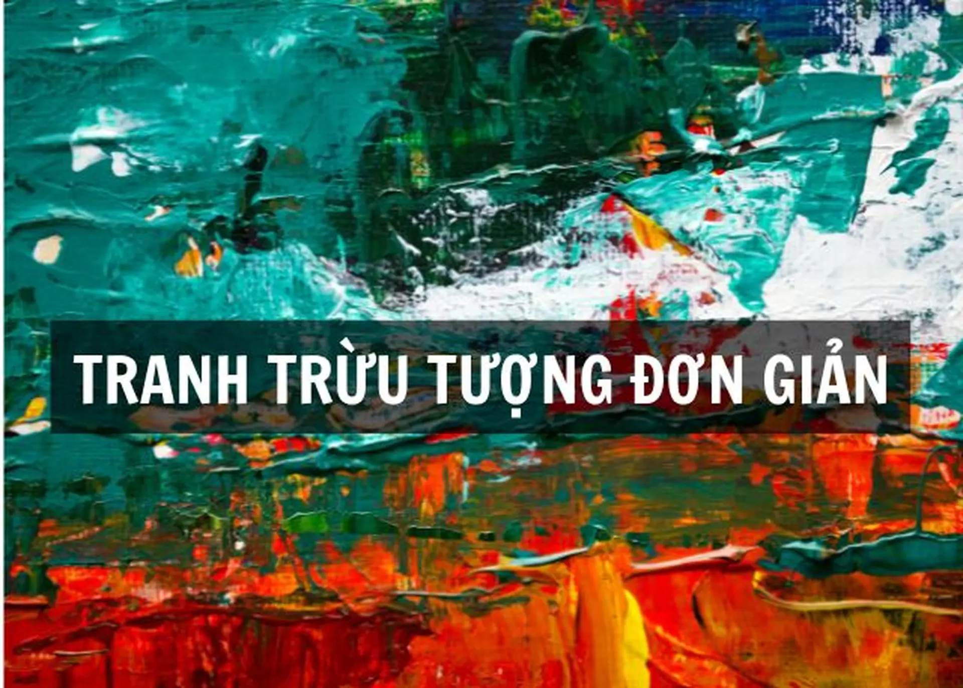 Bộ sưu tập các bức tranh trừu tượng đơn giản, tinh tế và mang đậm tính nghệ thuật