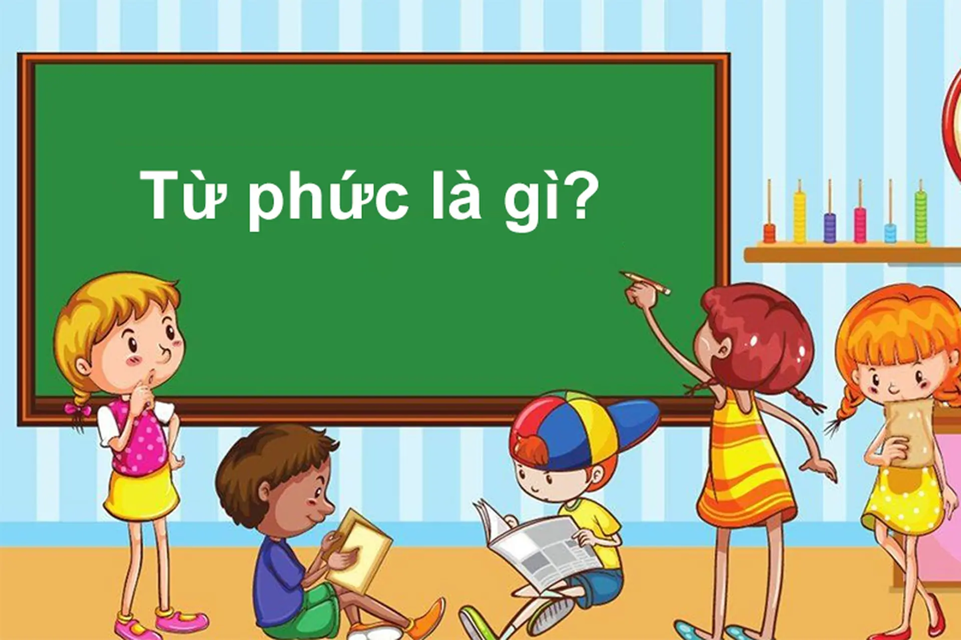 Từ phức là gì? Phân biệt từ phức với từ đơn, các loại từ phức và ví dụ dễ hiểu