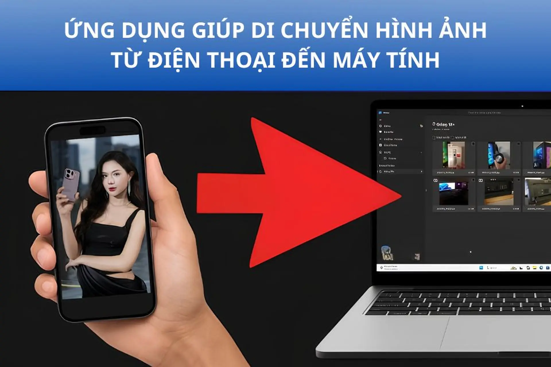 5 ứng dụng giúp di chuyển hình ảnh từ điện thoại đến máy tính nhanh chóng, an toàn và tiện lợi