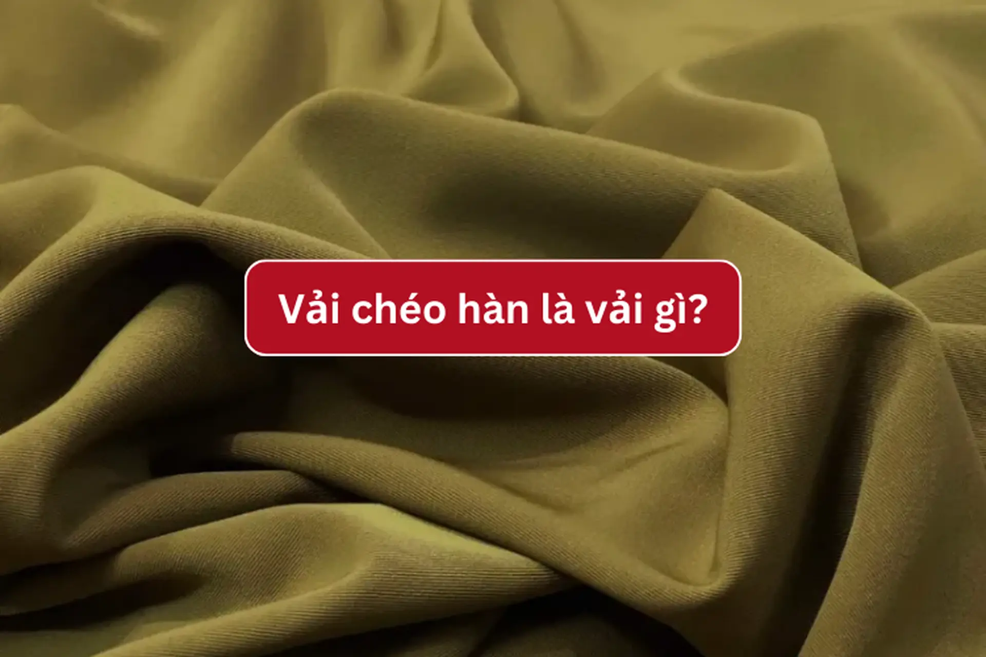 Đặc điểm của vải chéo Hàn là gì? Ưu điểm và ứng dụng của vải chéo Hàn trong ngành thời trang