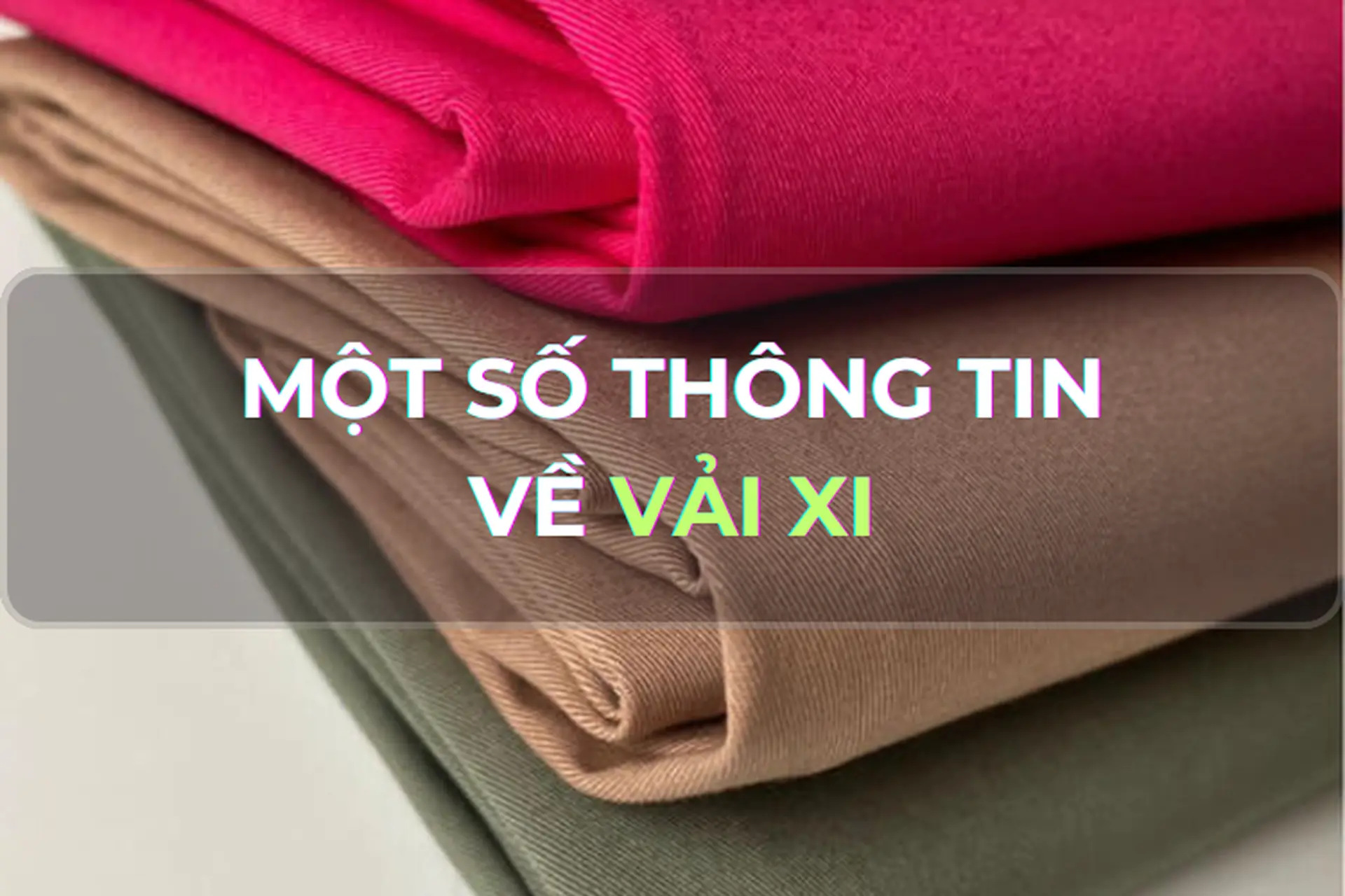 Góc giải đáp: Vải xi là gì? Tìm hiểu một số thông tin về chất liệu vải xi vô cùng phổ biến trong đời sống