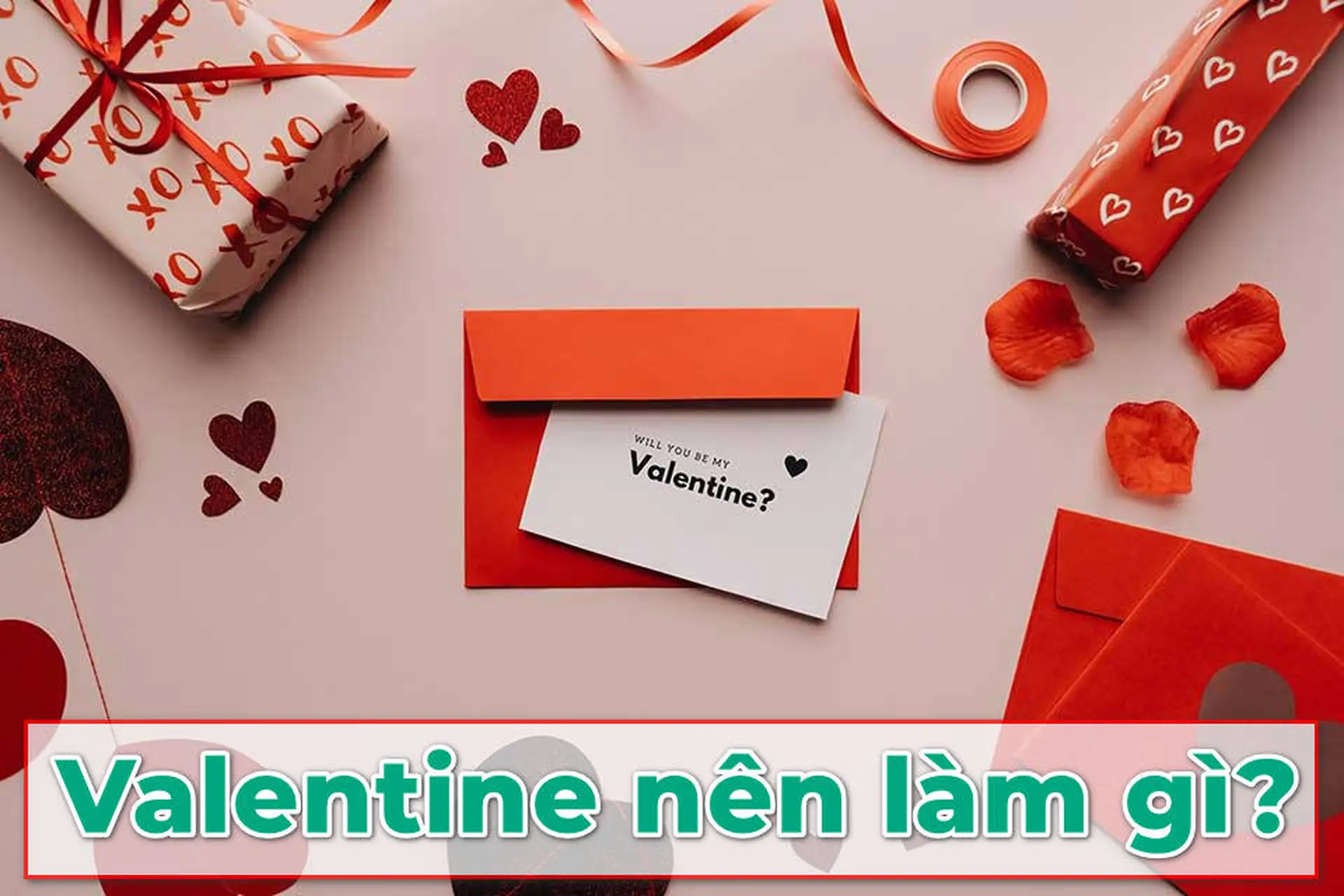 Valentine nên làm gì để thêm lãng mạn? 6 hoạt động giúp cặp đôi gắn kết hơn